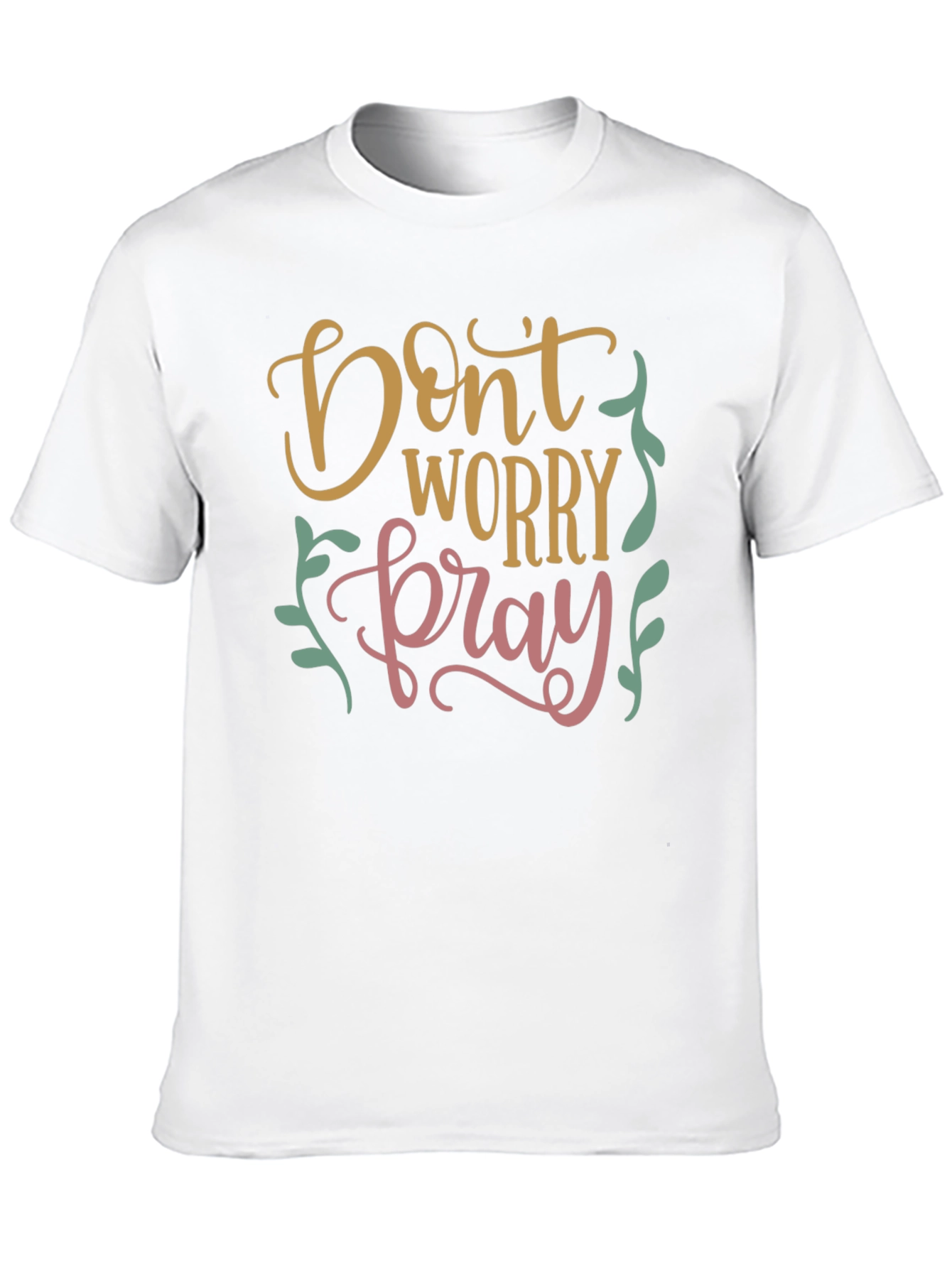 Dont Worry Pray Graphic T-Shirt