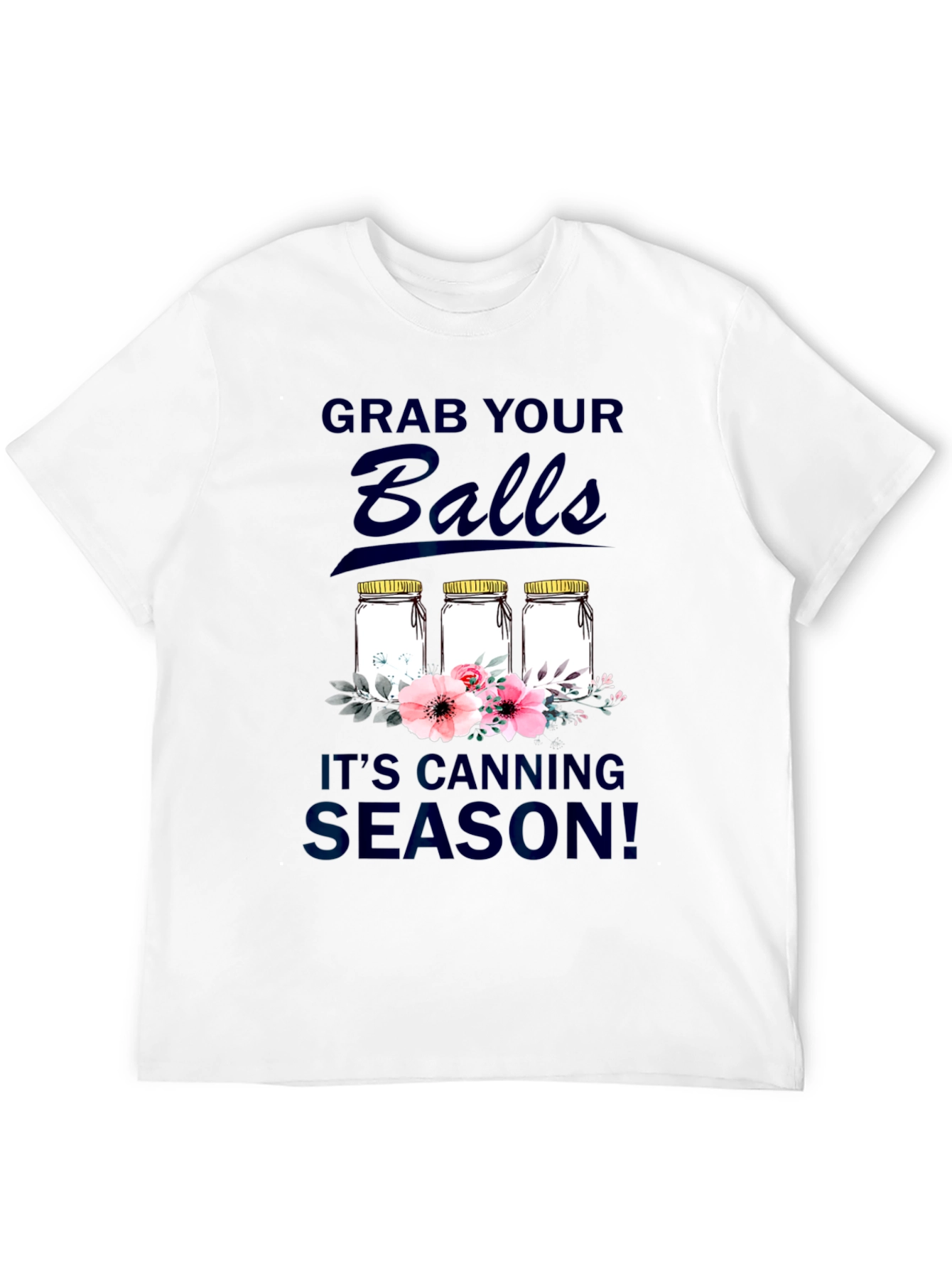 Grab Your Balls Canning Season T-Shirt