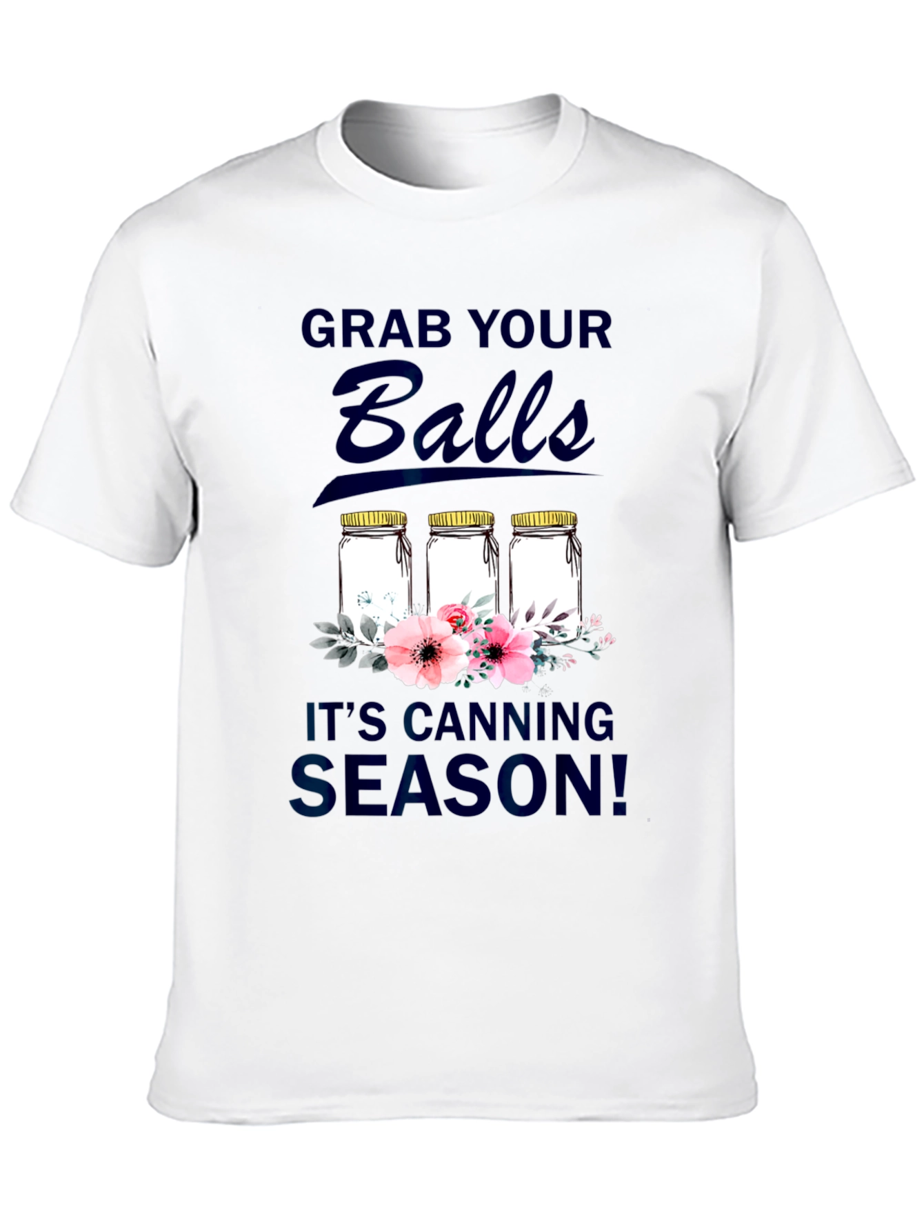 Grab Your Balls Canning Season T-Shirt
