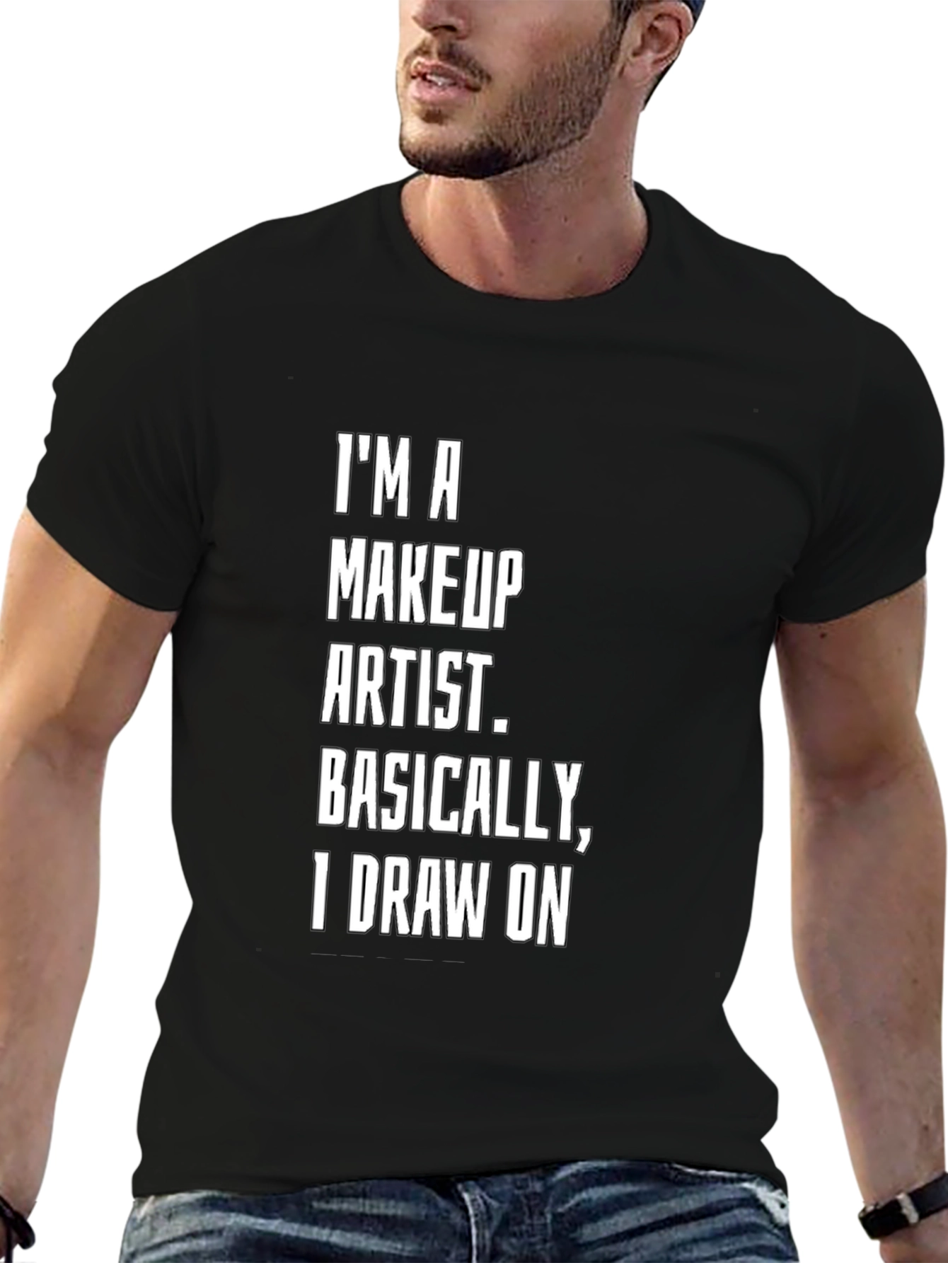 Makeup Artist T-Shirt: Draw On Funny Tee