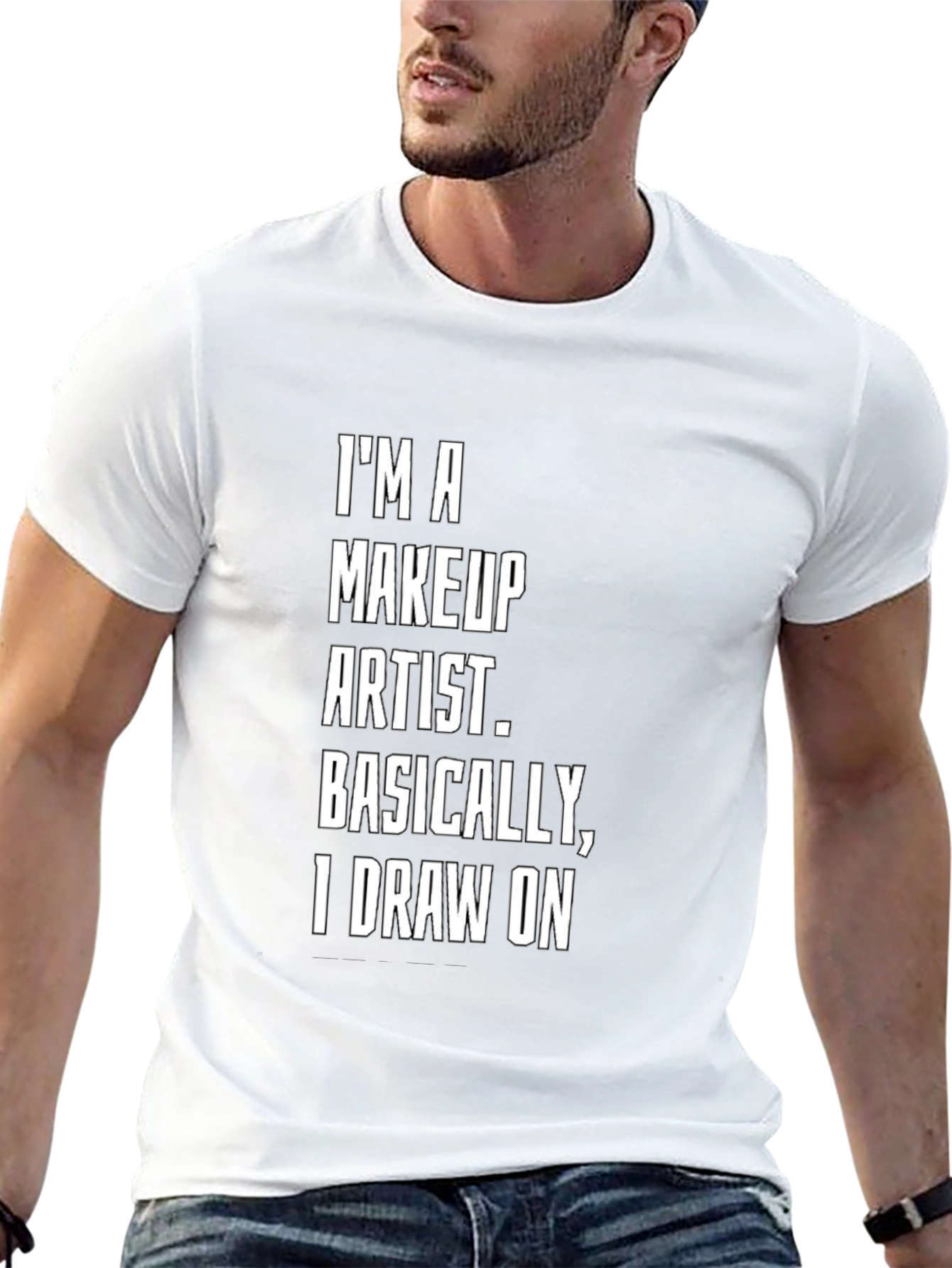 Makeup Artist T-Shirt: Draw On Funny Tee