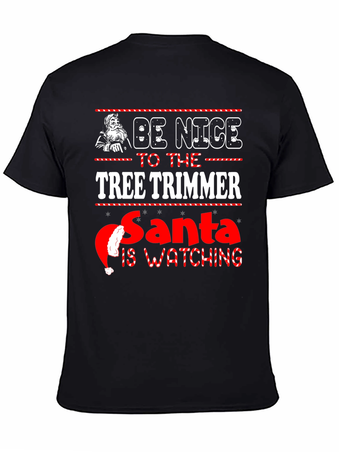Be Nice to the Tree Trimmer Christmas T-Shirt
