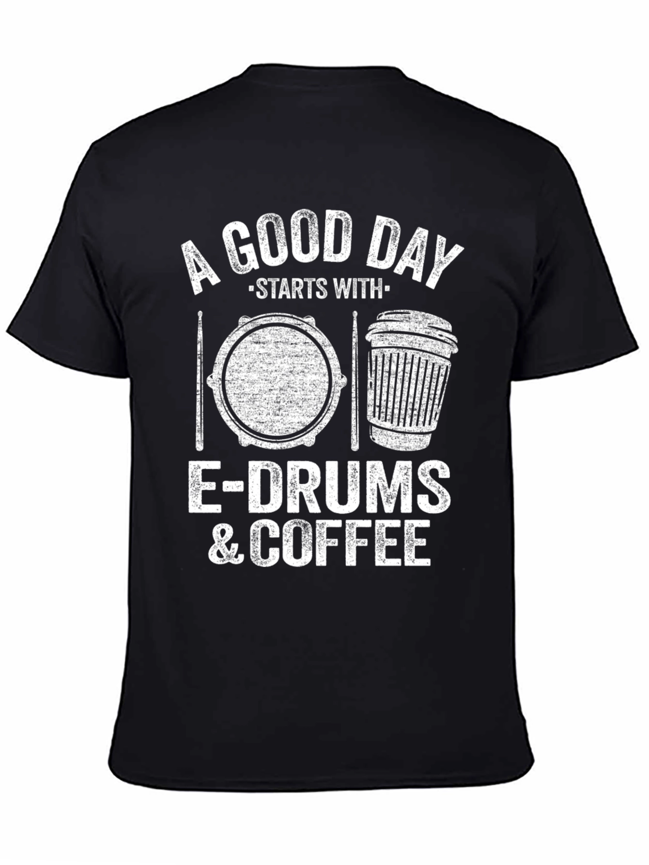 A Good Day Starts With E-Drums & Coffee T-Shirt