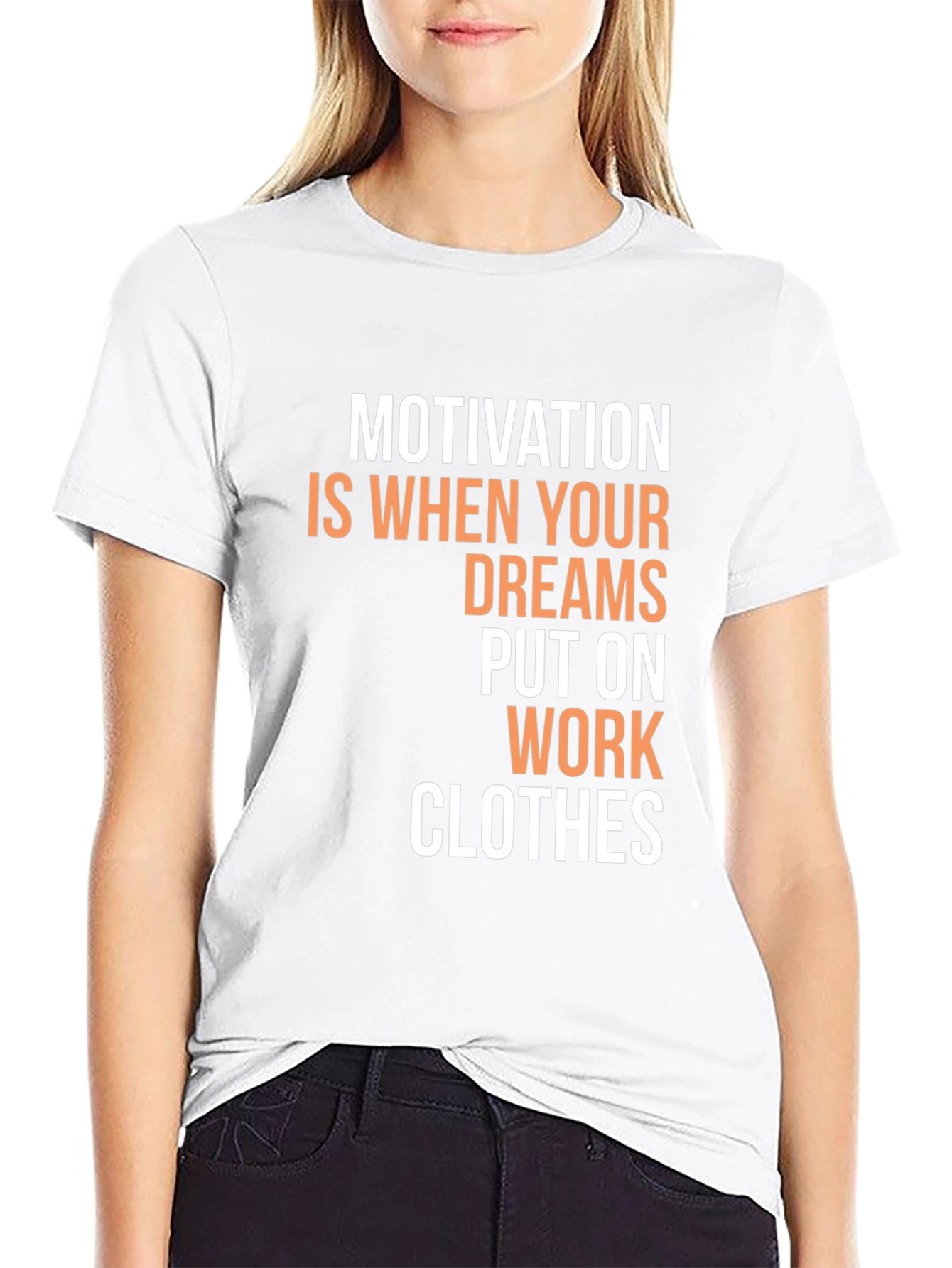 Motivational Dreams Work Clothes Graphic T-Shirt