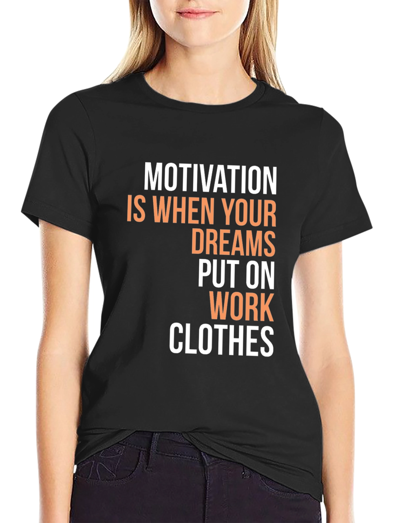 Motivational Dreams Work Clothes Graphic T-Shirt