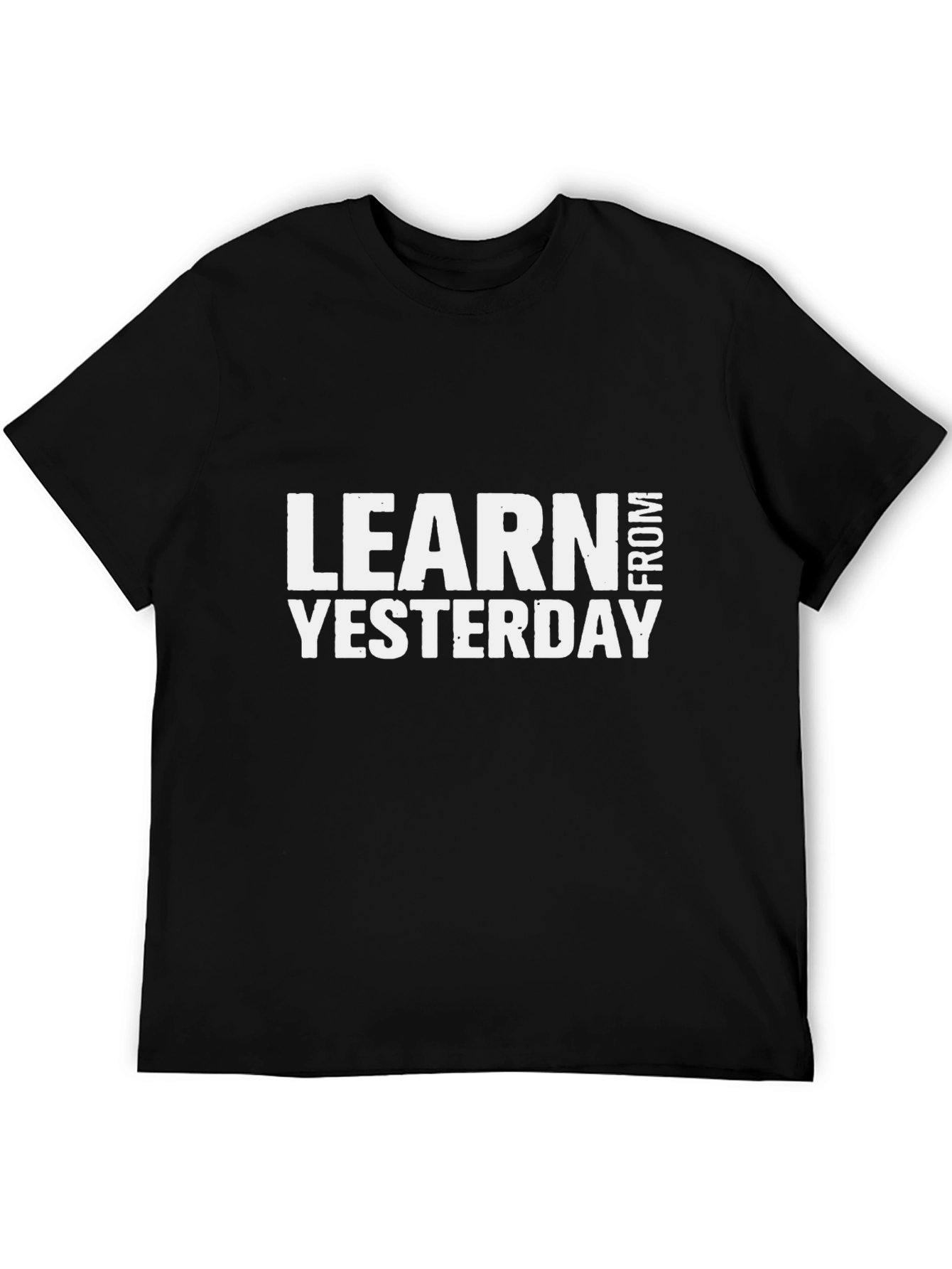 Learn From Yesterday Graphic T-Shirt