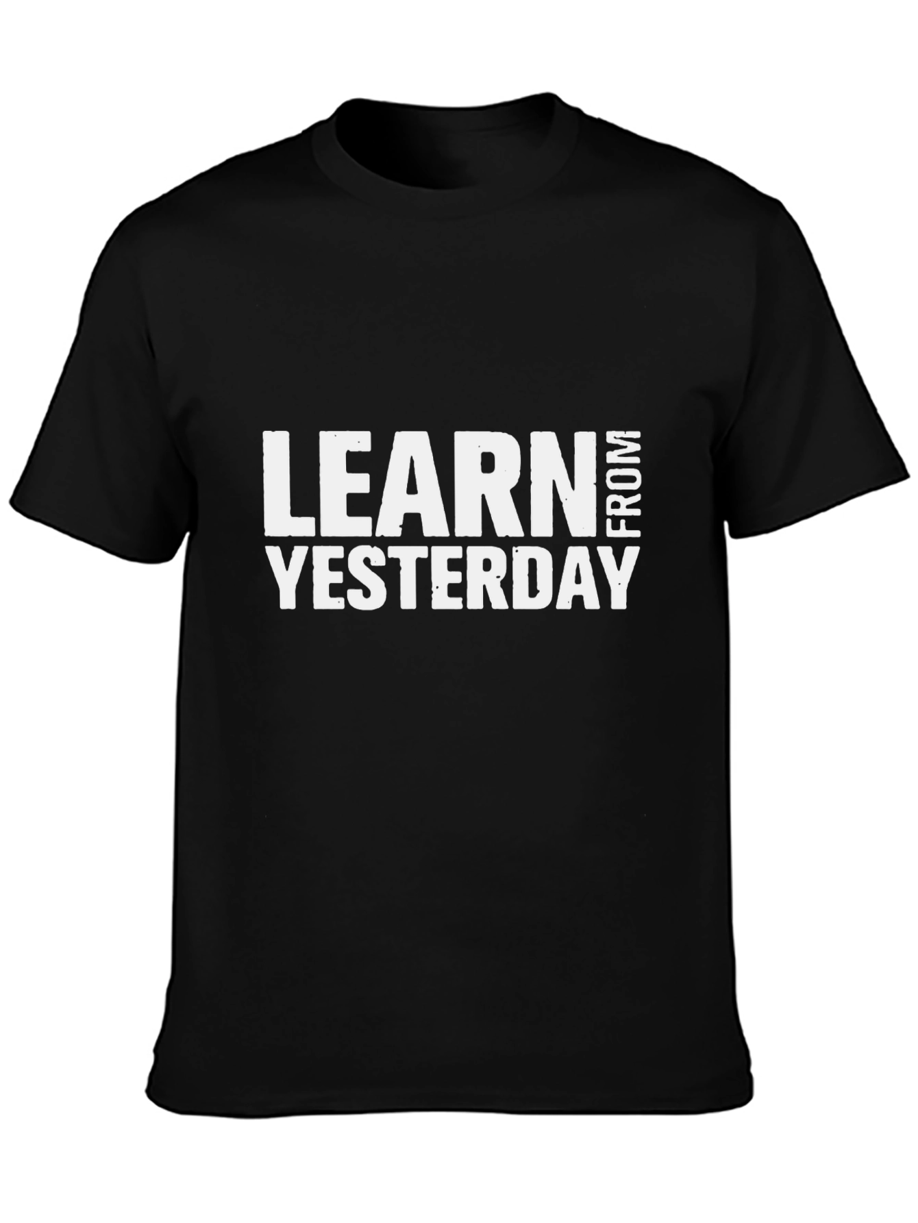 Learn From Yesterday Graphic T-Shirt