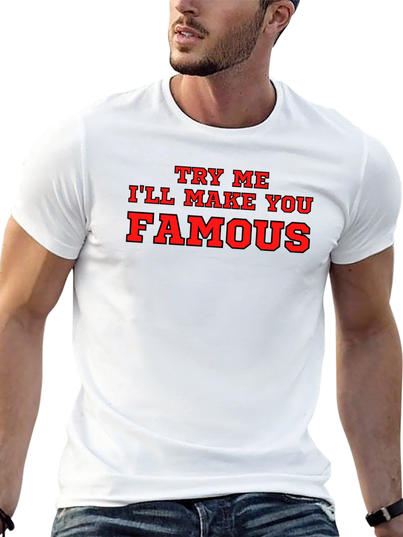 Try Me Ill Make You Famous Black T-Shirt