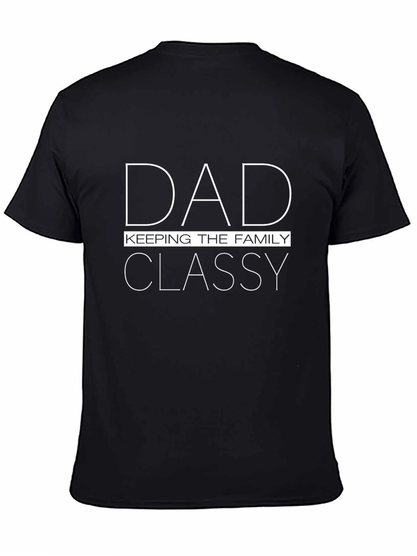 Dad Keeping The Family Classy T-Shirt