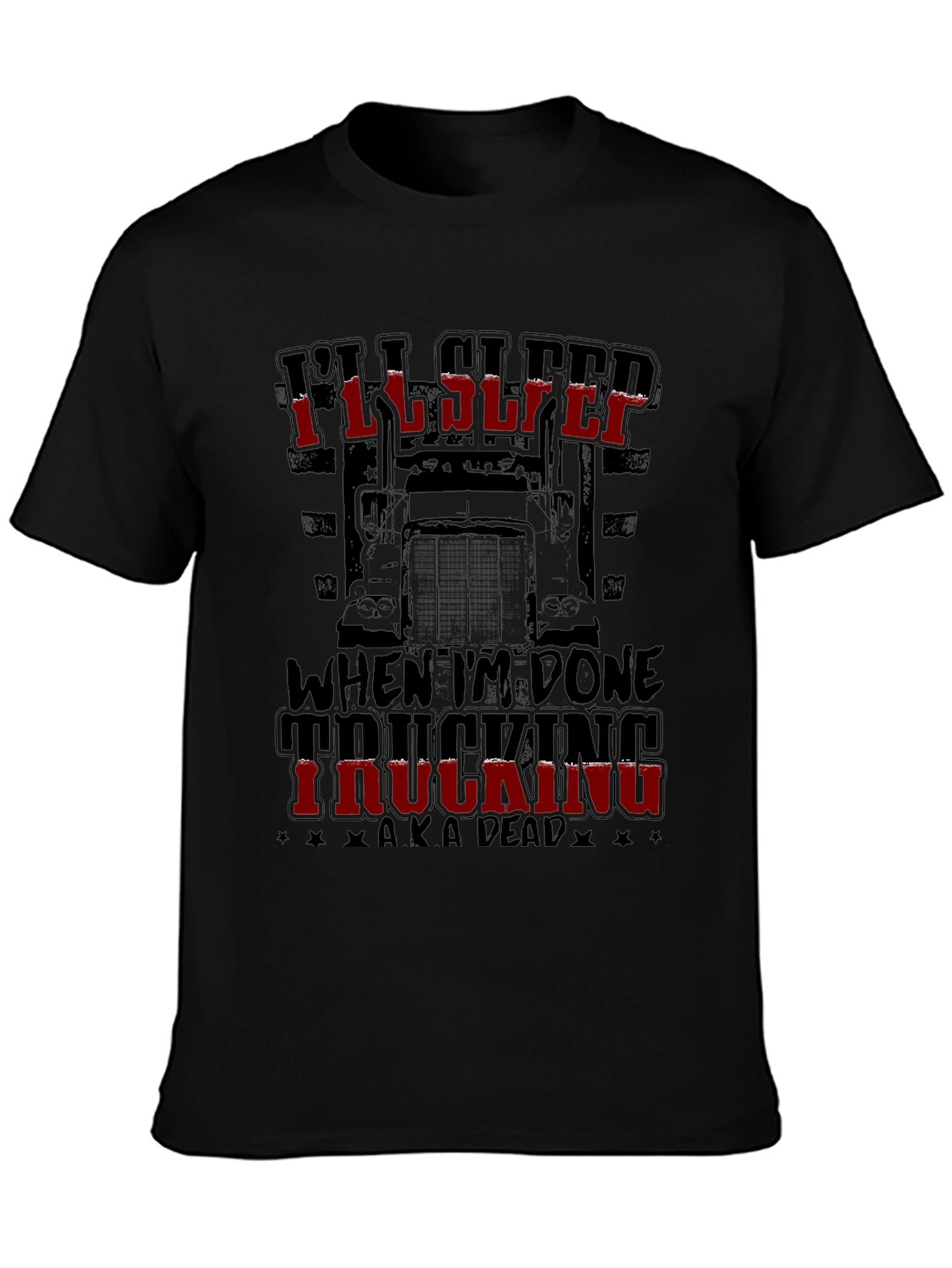Ill Sleep When Im Done Trucking T-Shirt