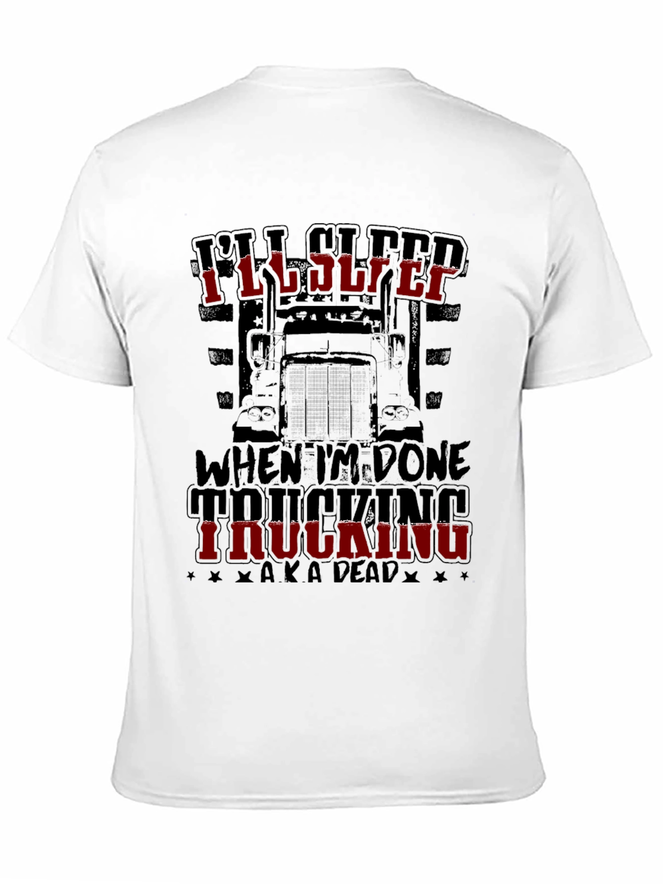 Ill Sleep When Im Done Trucking T-Shirt