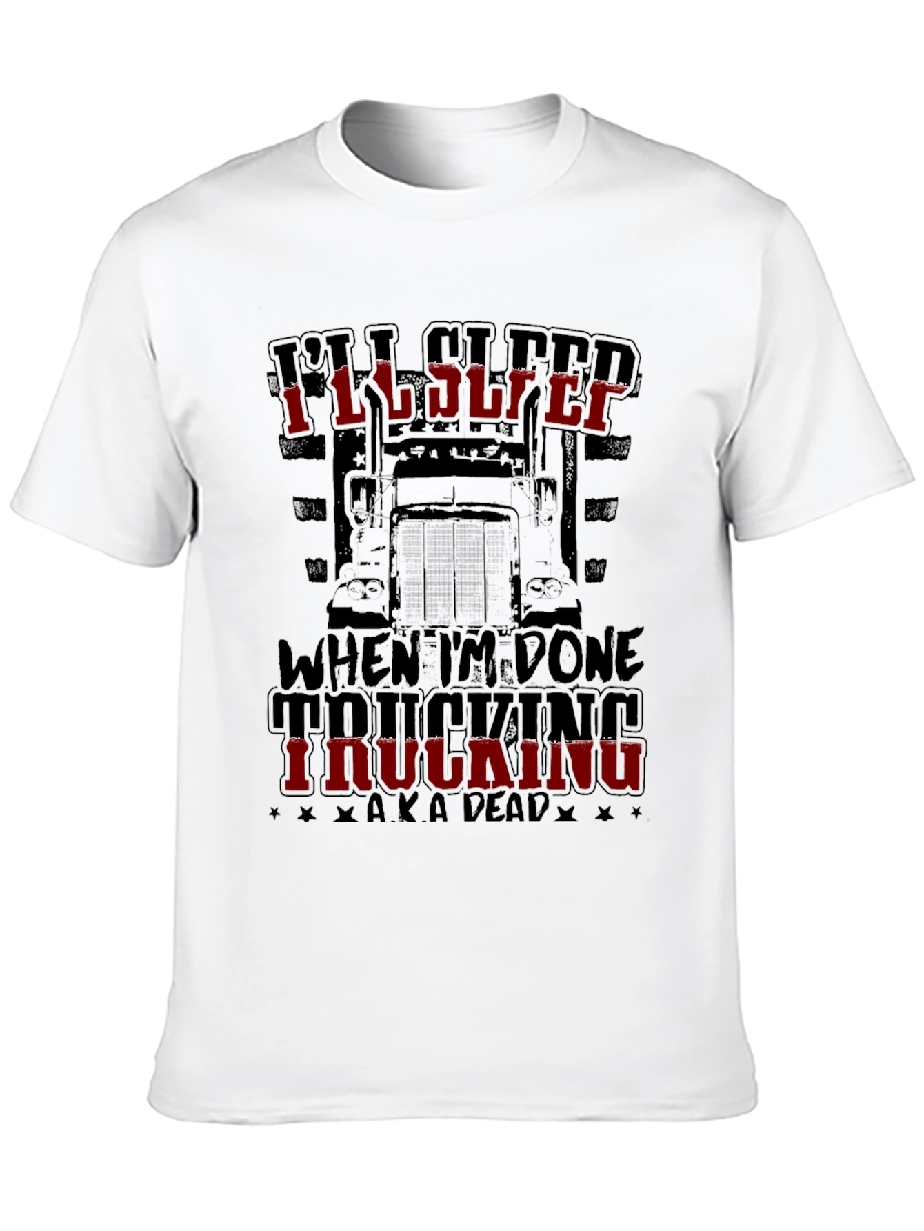 Ill Sleep When Im Done Trucking T-Shirt