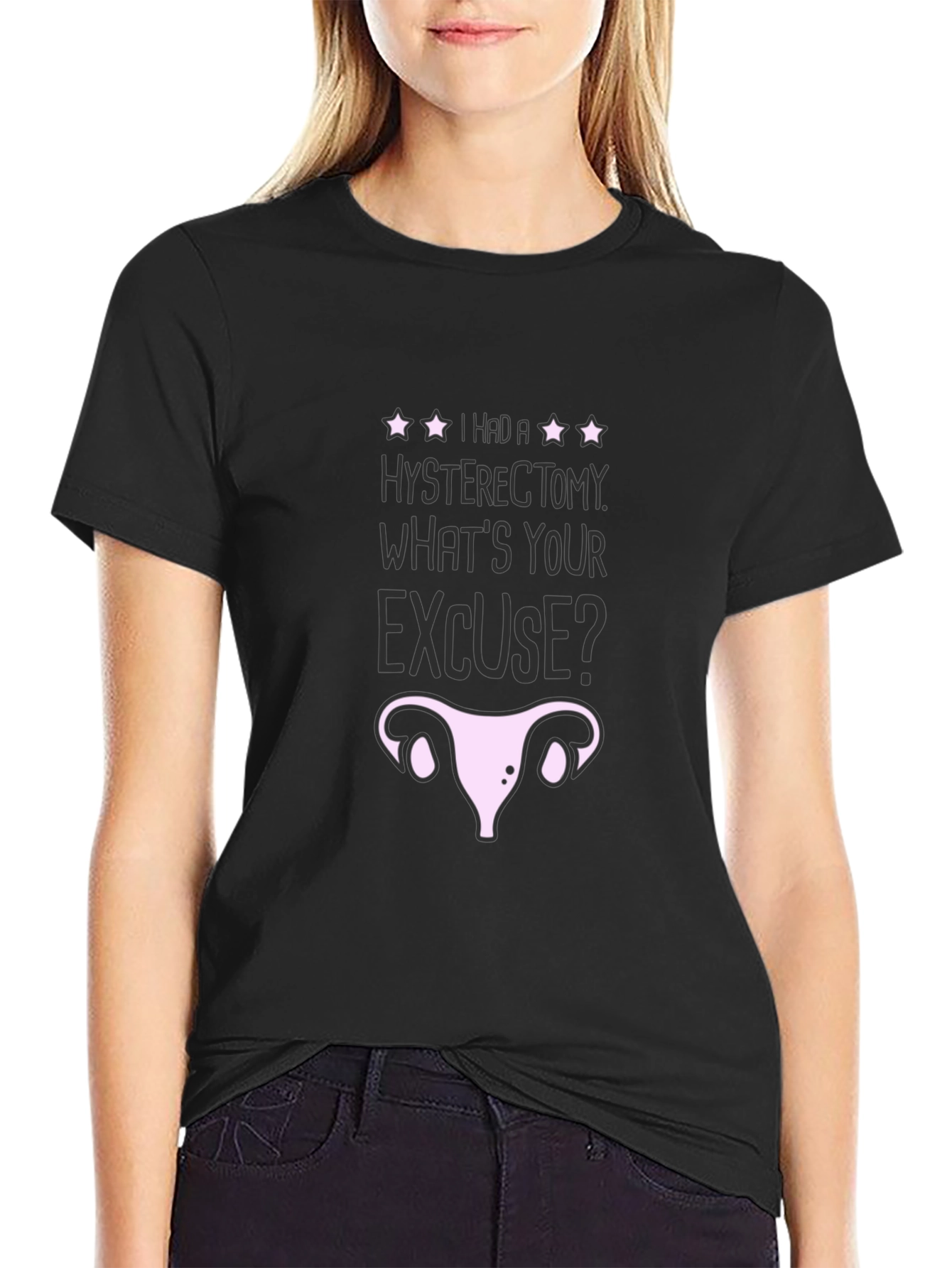 Hysterectomy Excuse Graphic T-Shirt - Black Humor Tee