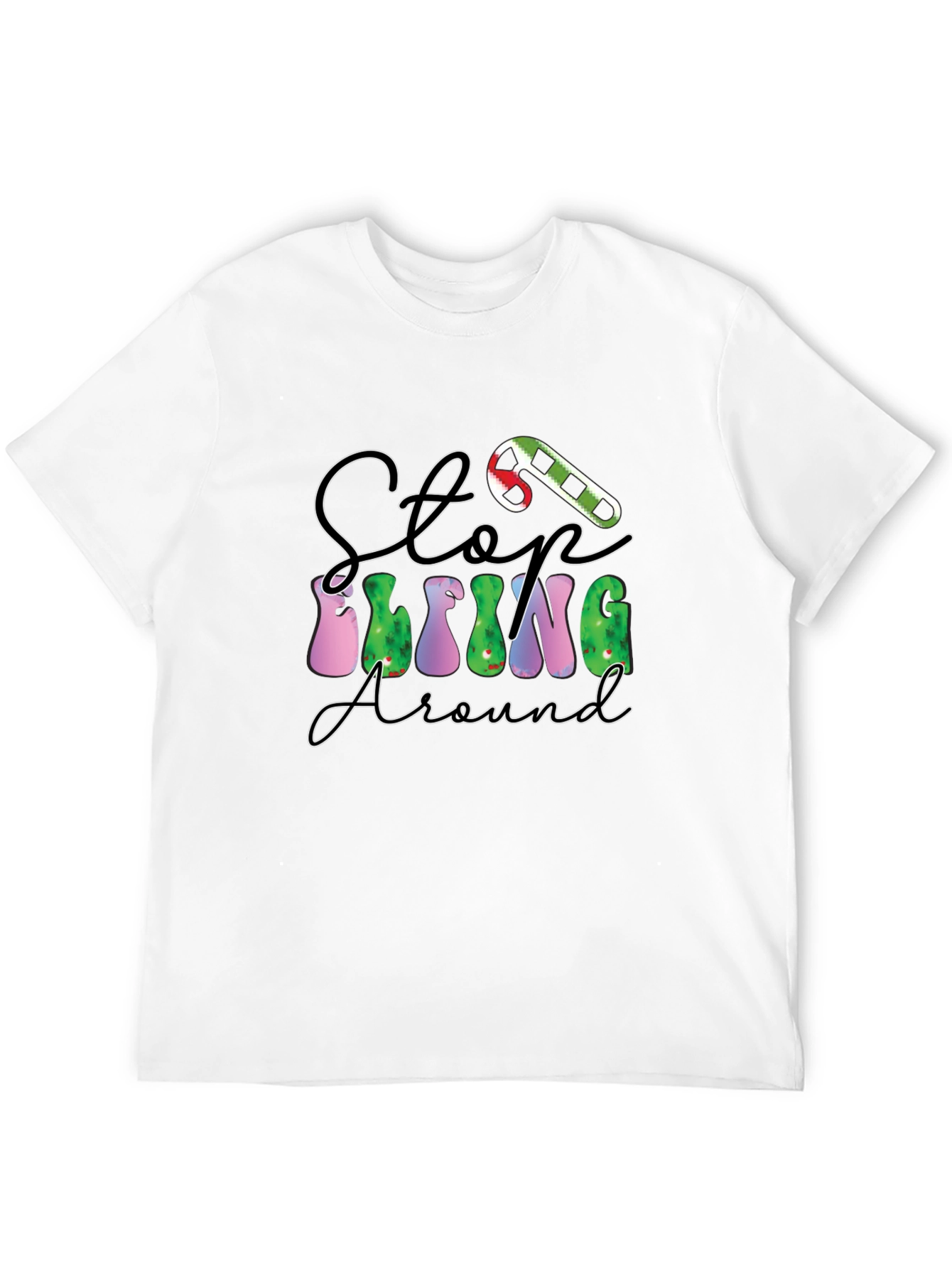 Stop Elfing Around Holiday T-Shirt