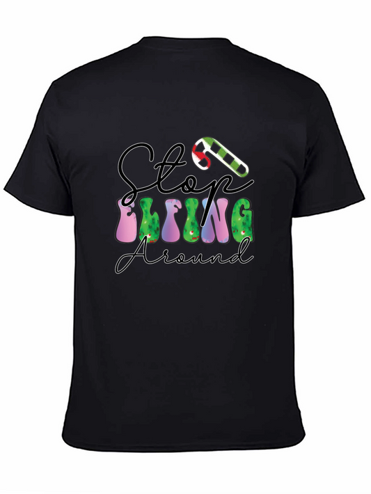 Stop Elfing Around Holiday T-Shirt
