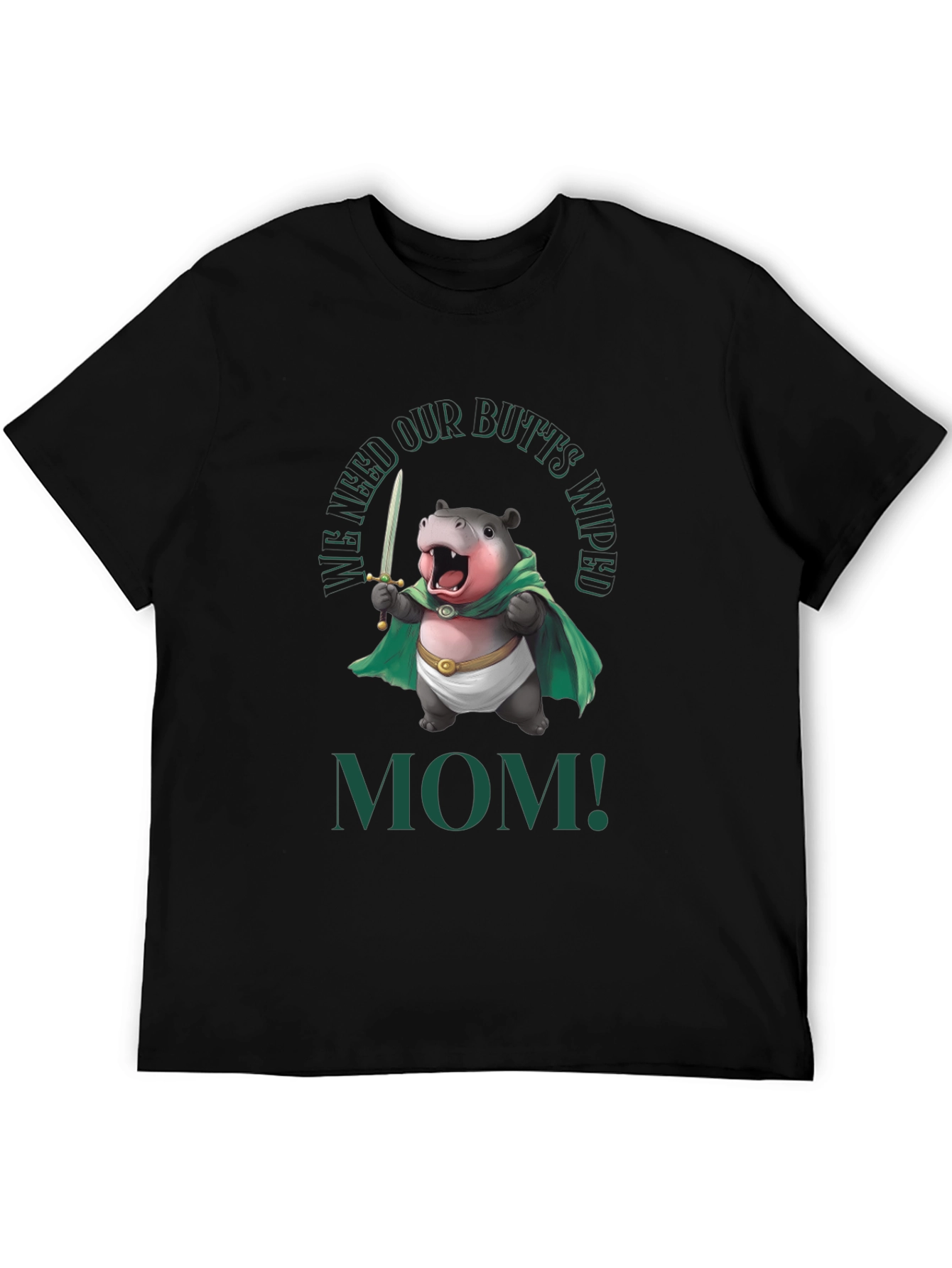 Funny Hippo We Need Our Butts Wiped Mom! T-Shirt