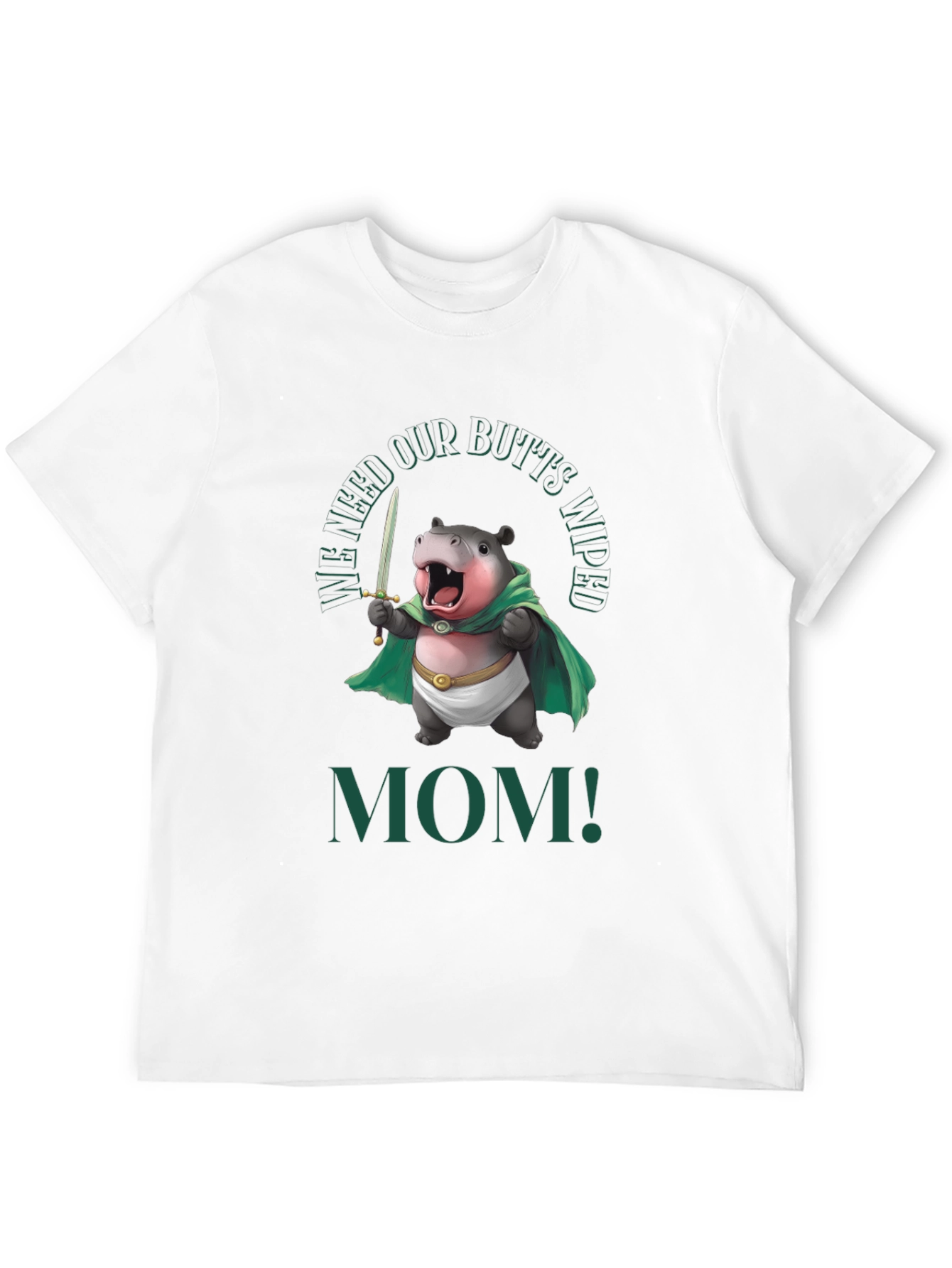 Funny Hippo We Need Our Butts Wiped Mom! T-Shirt