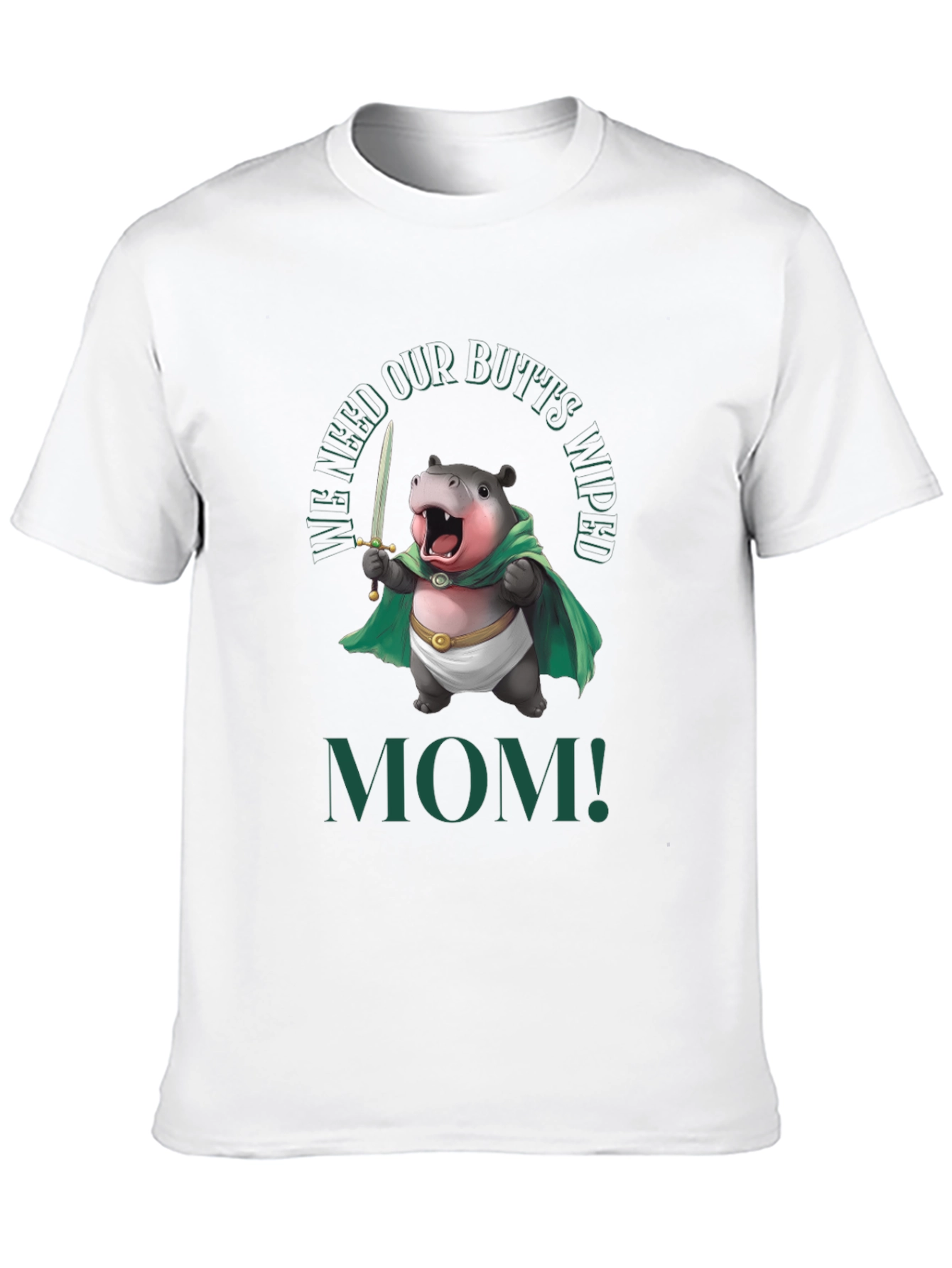 Funny Hippo We Need Our Butts Wiped Mom! T-Shirt