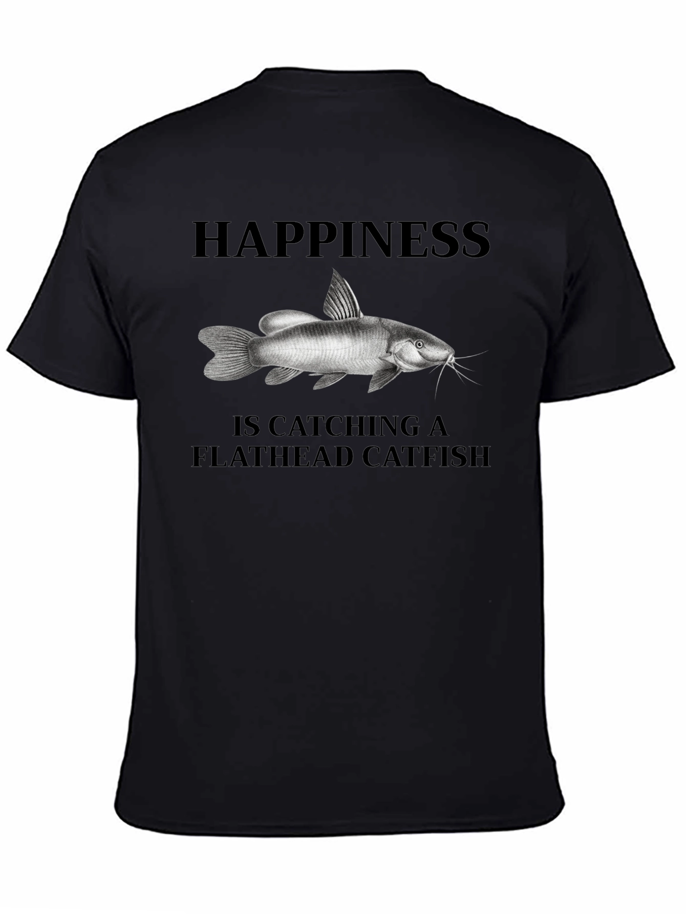 Happiness is Catching Flathead Catfish T-Shirt