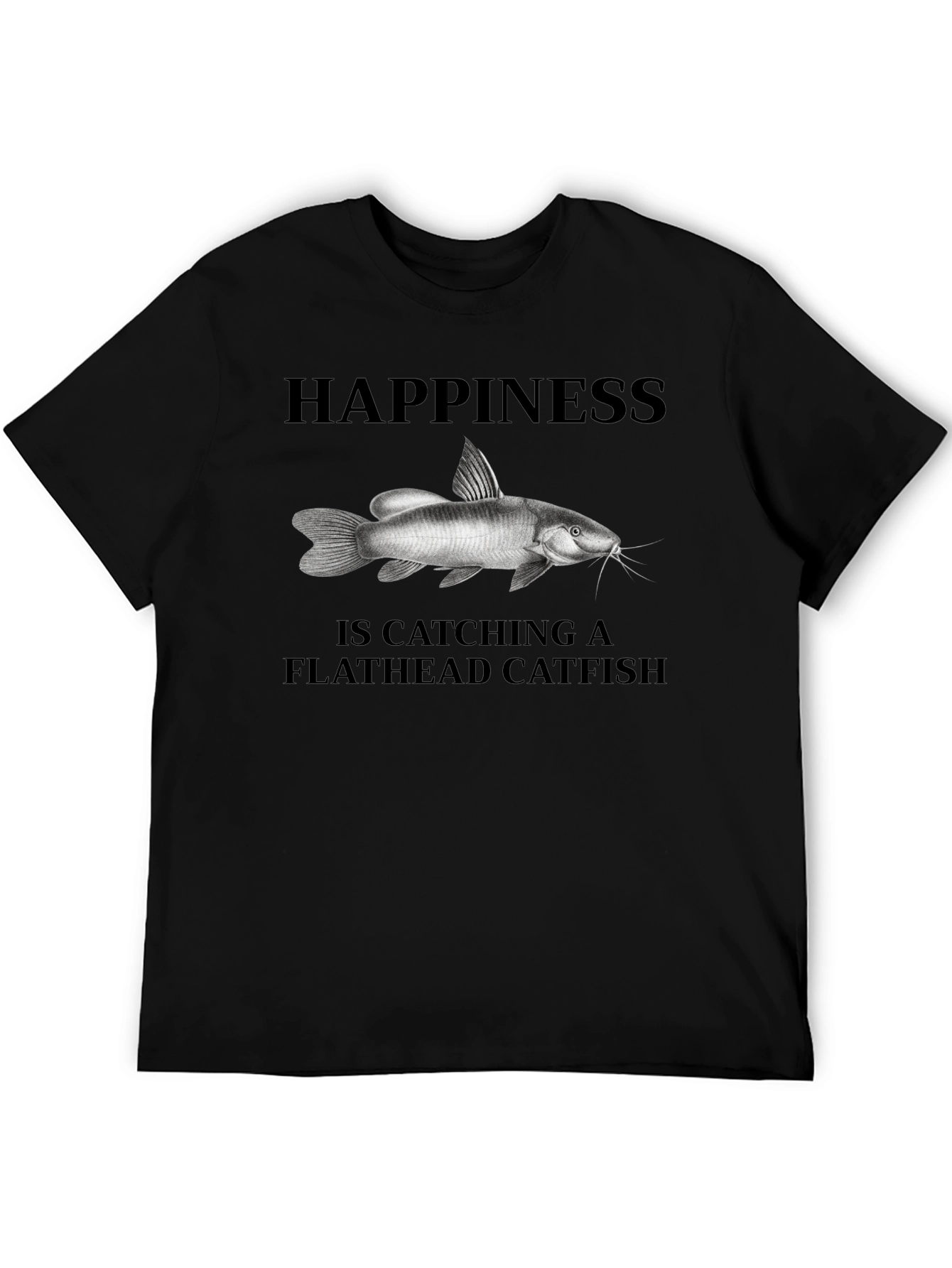 Happiness is Catching Flathead Catfish T-Shirt