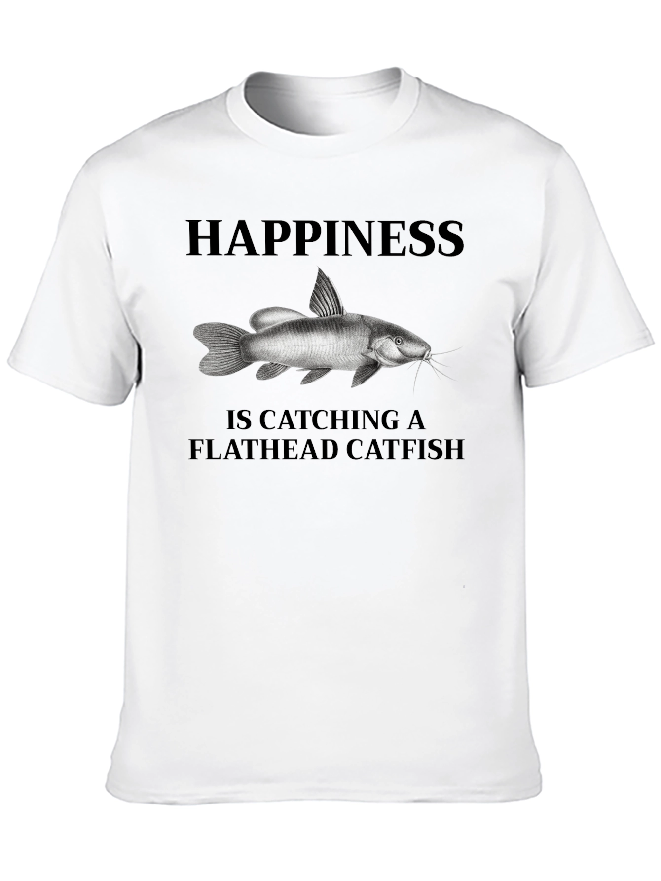 Happiness is Catching Flathead Catfish T-Shirt