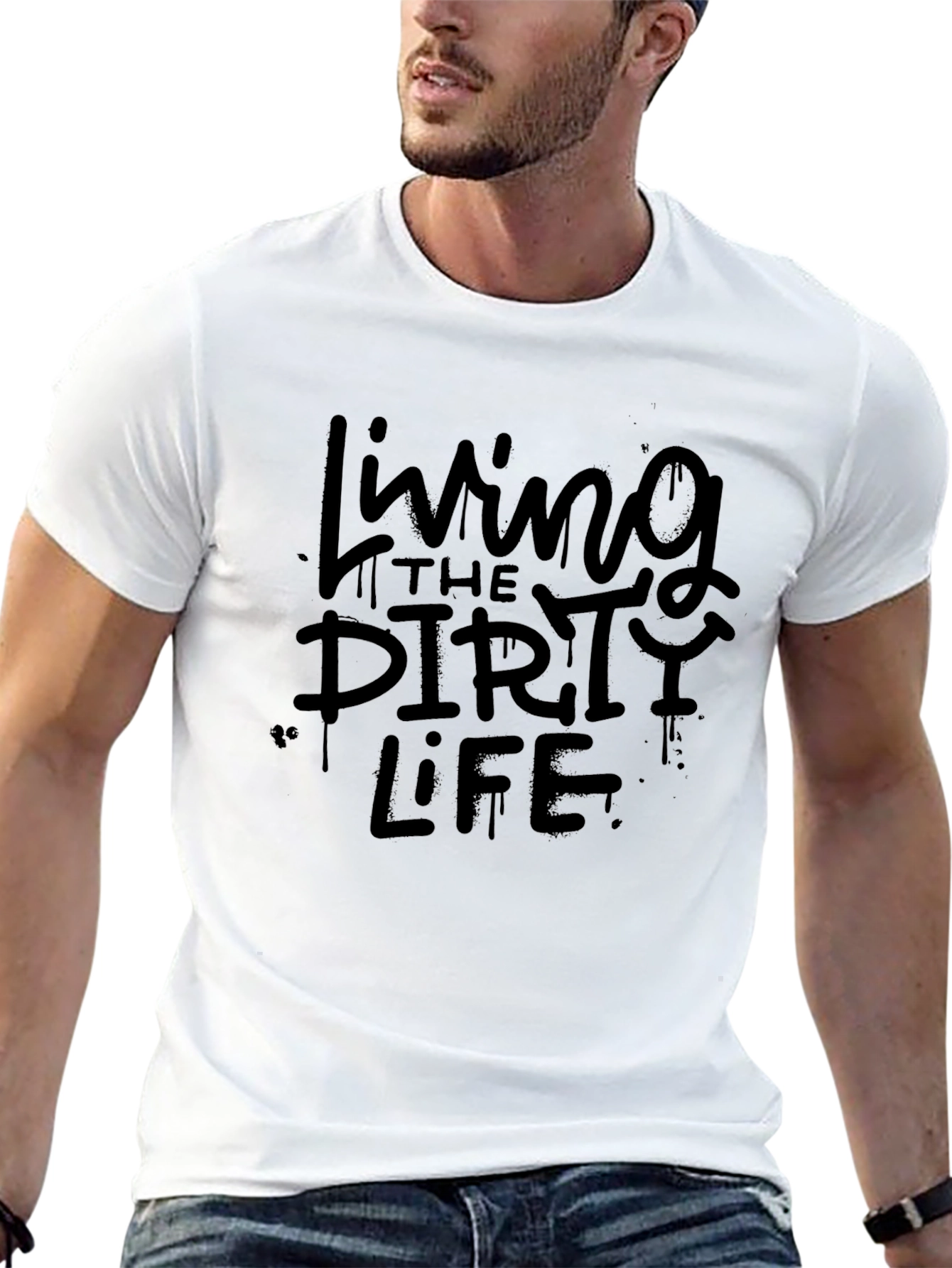 Living the Dirty Life T-Shirt - Graphic Tee
