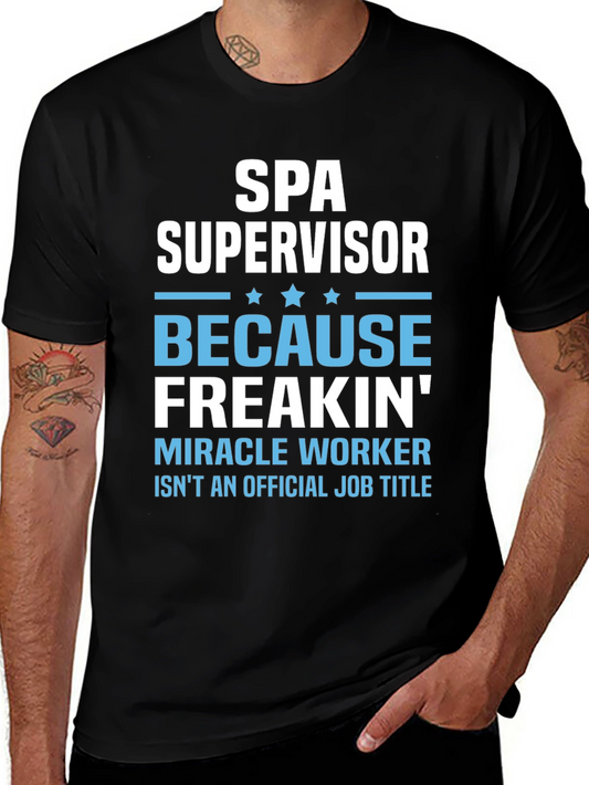 Spa Supervisor T-Shirt Funny Miracle Worker Job
