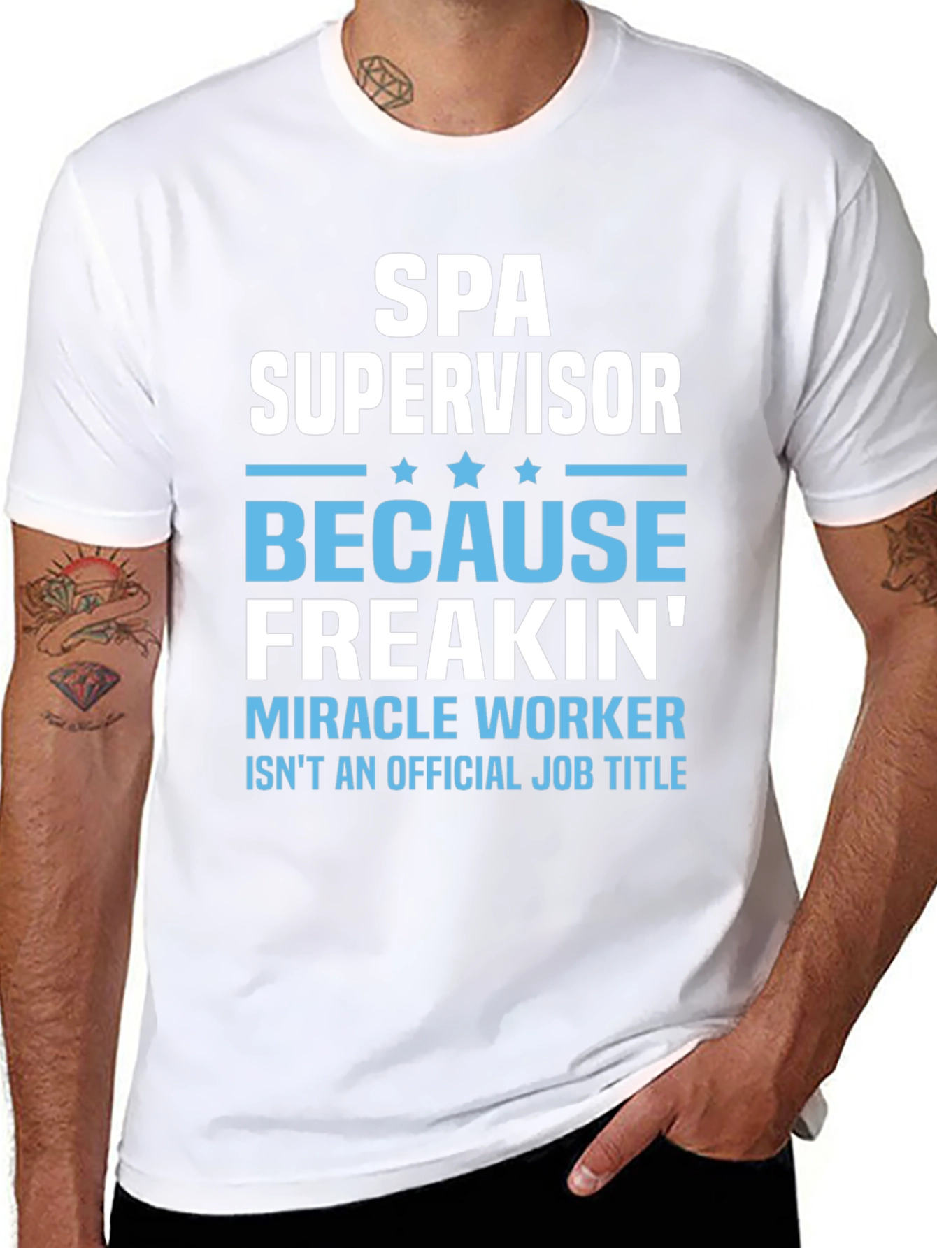 Spa Supervisor T-Shirt Funny Miracle Worker Job