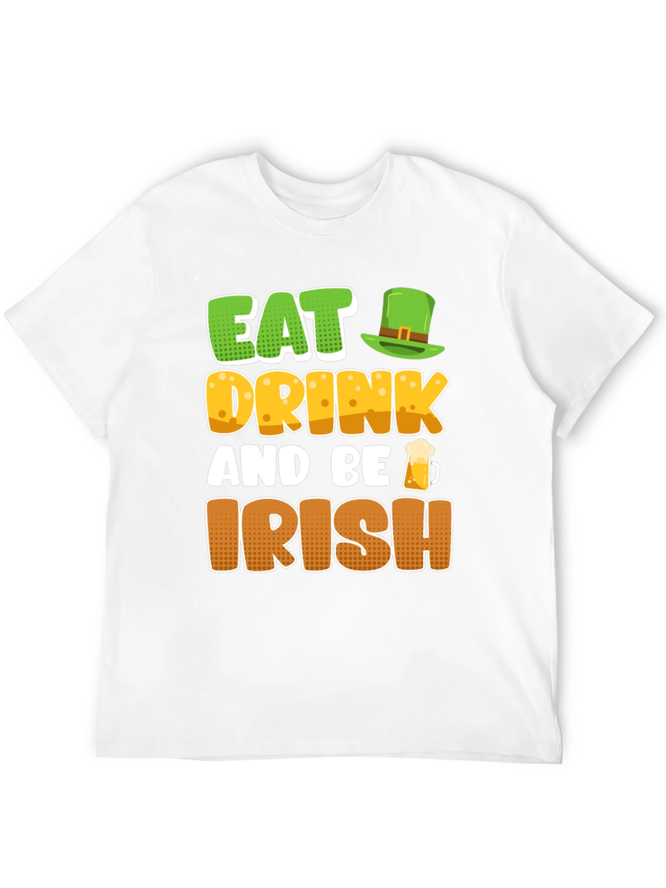 Eat Drink and Be Irish St. Patricks Day T-Shirt