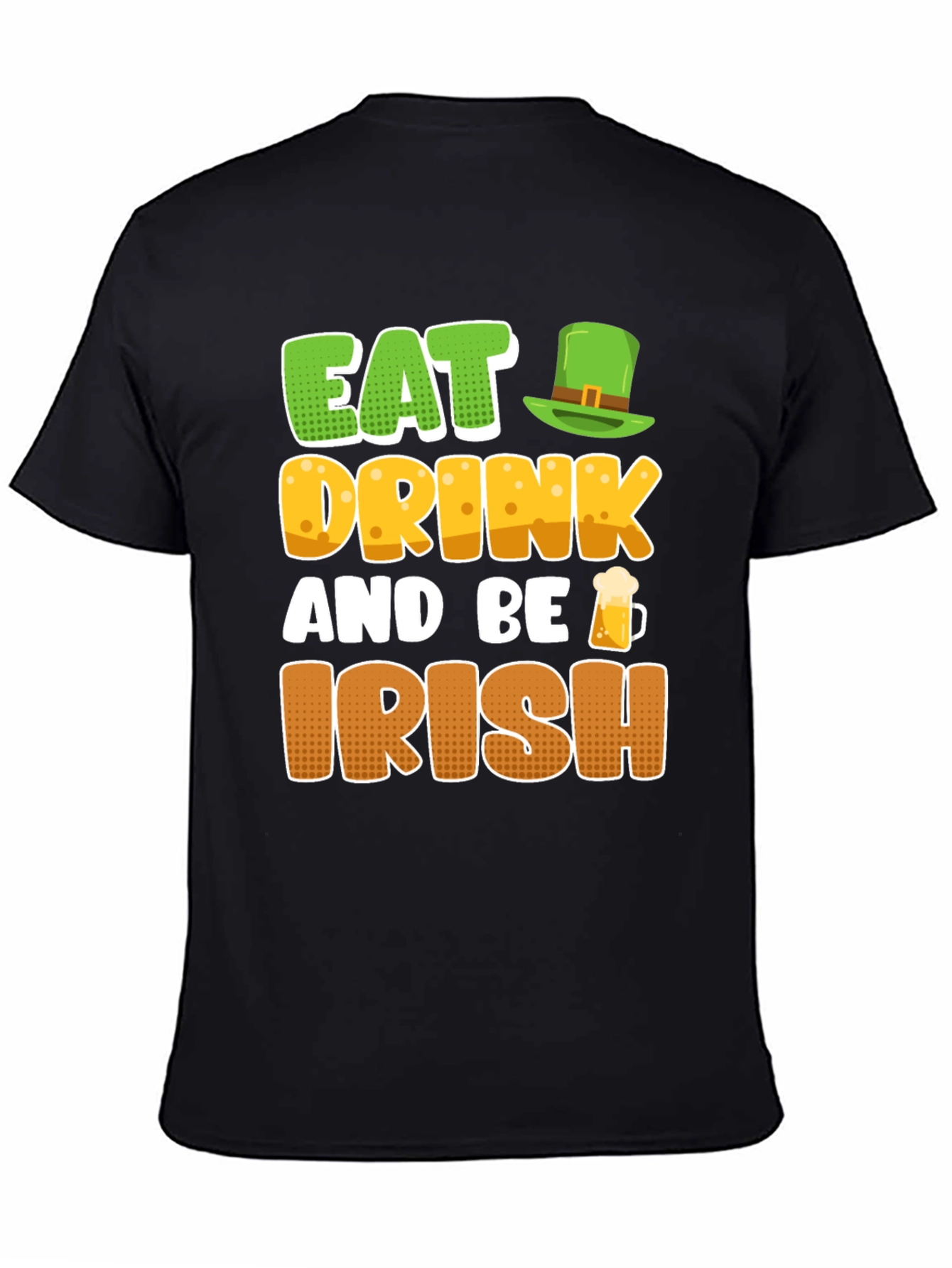 Eat Drink and Be Irish St. Patricks Day T-Shirt