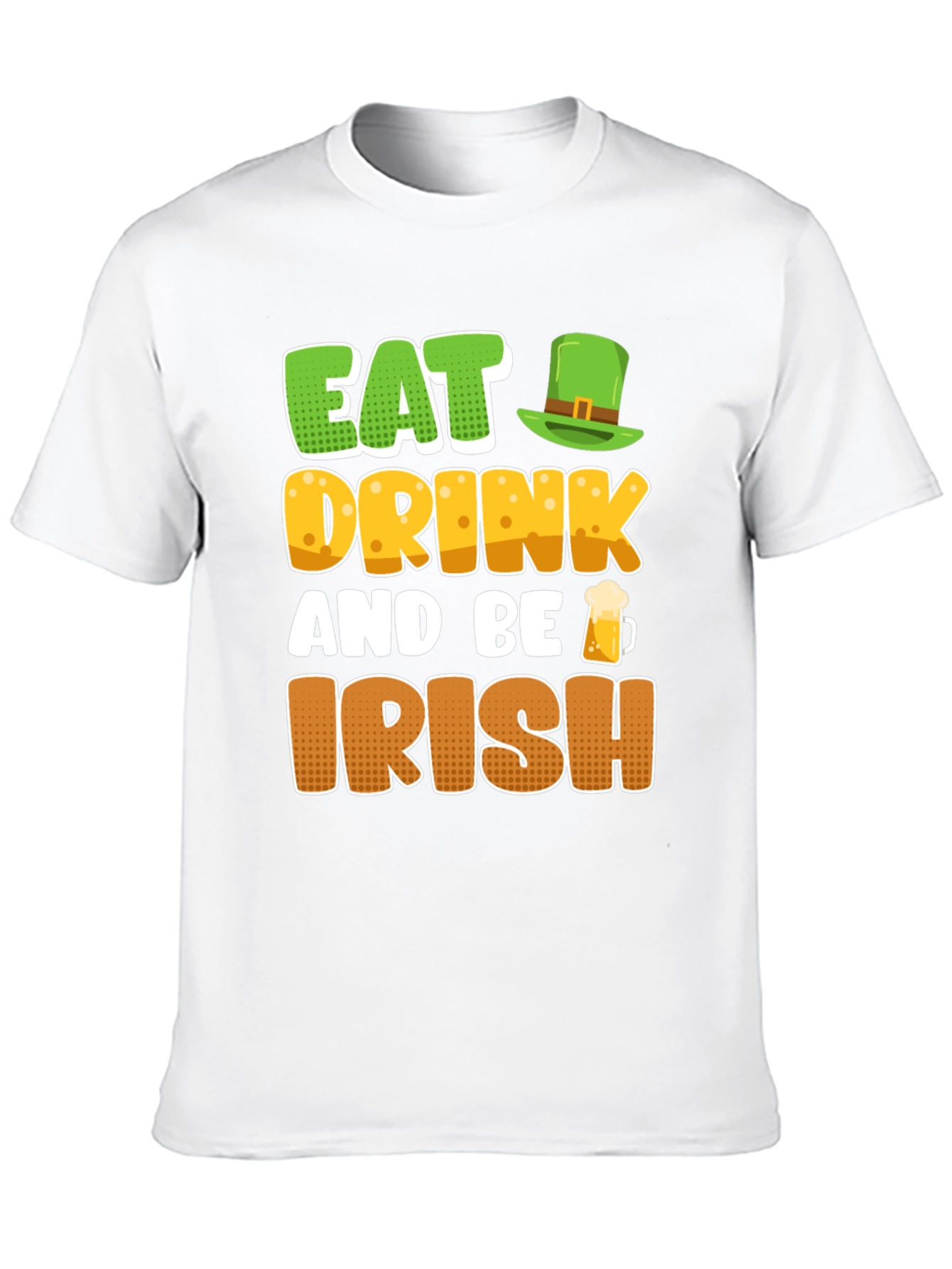 Eat Drink and Be Irish St. Patricks Day T-Shirt