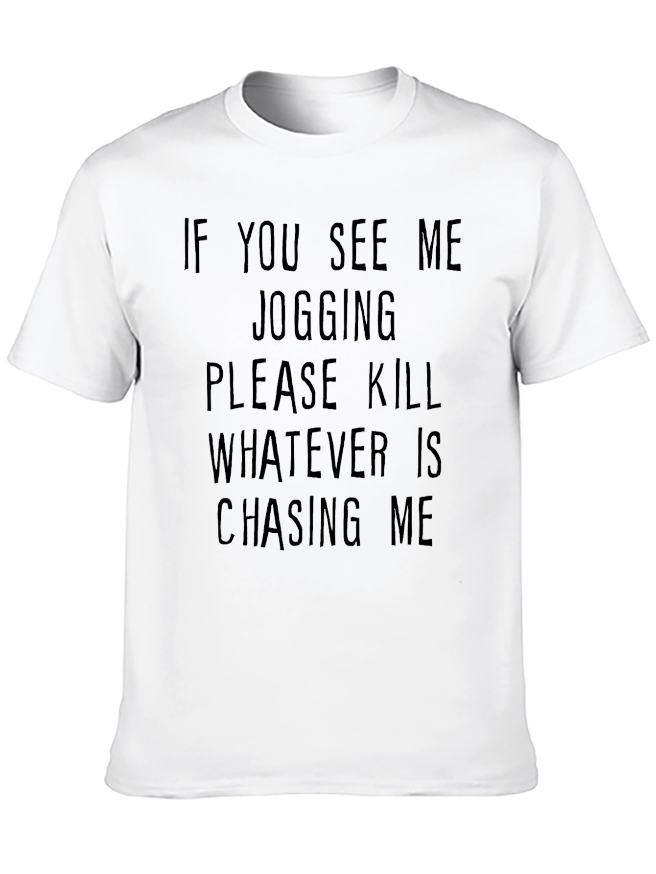 Funny Jogging T-Shirt: If You See Me...