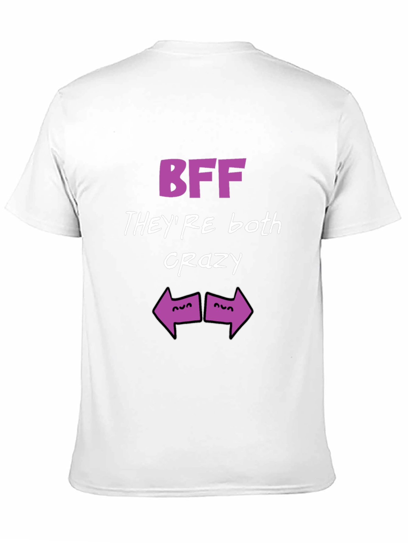 BFF Theyre Both Crazy T-Shirt
