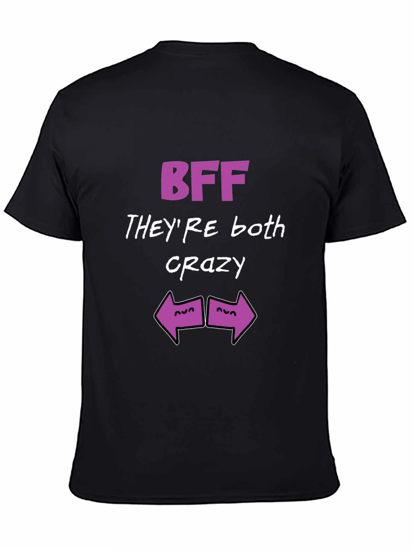 BFF Theyre Both Crazy T-Shirt