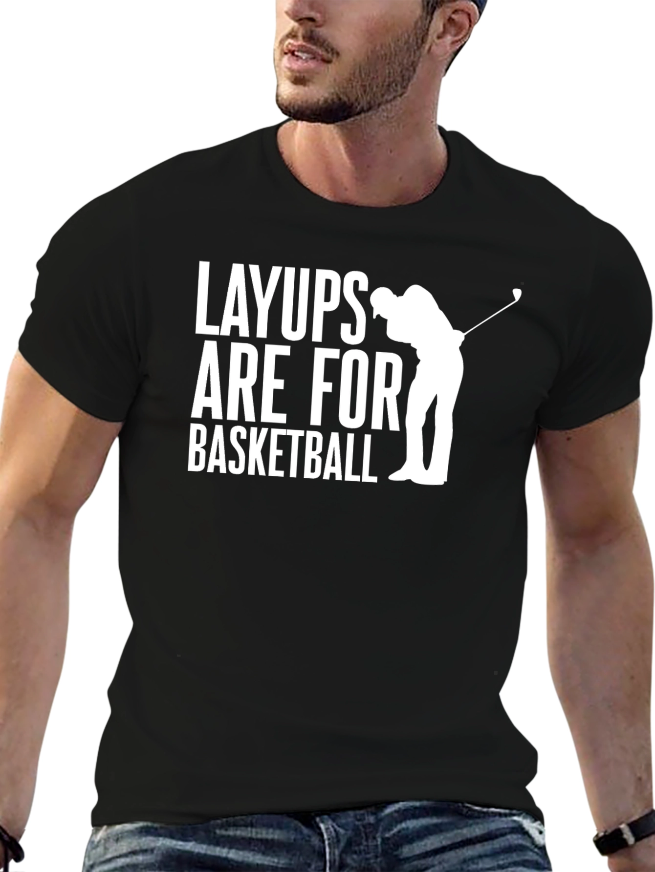 Layups Are For Basketball T-Shirt Golf Player