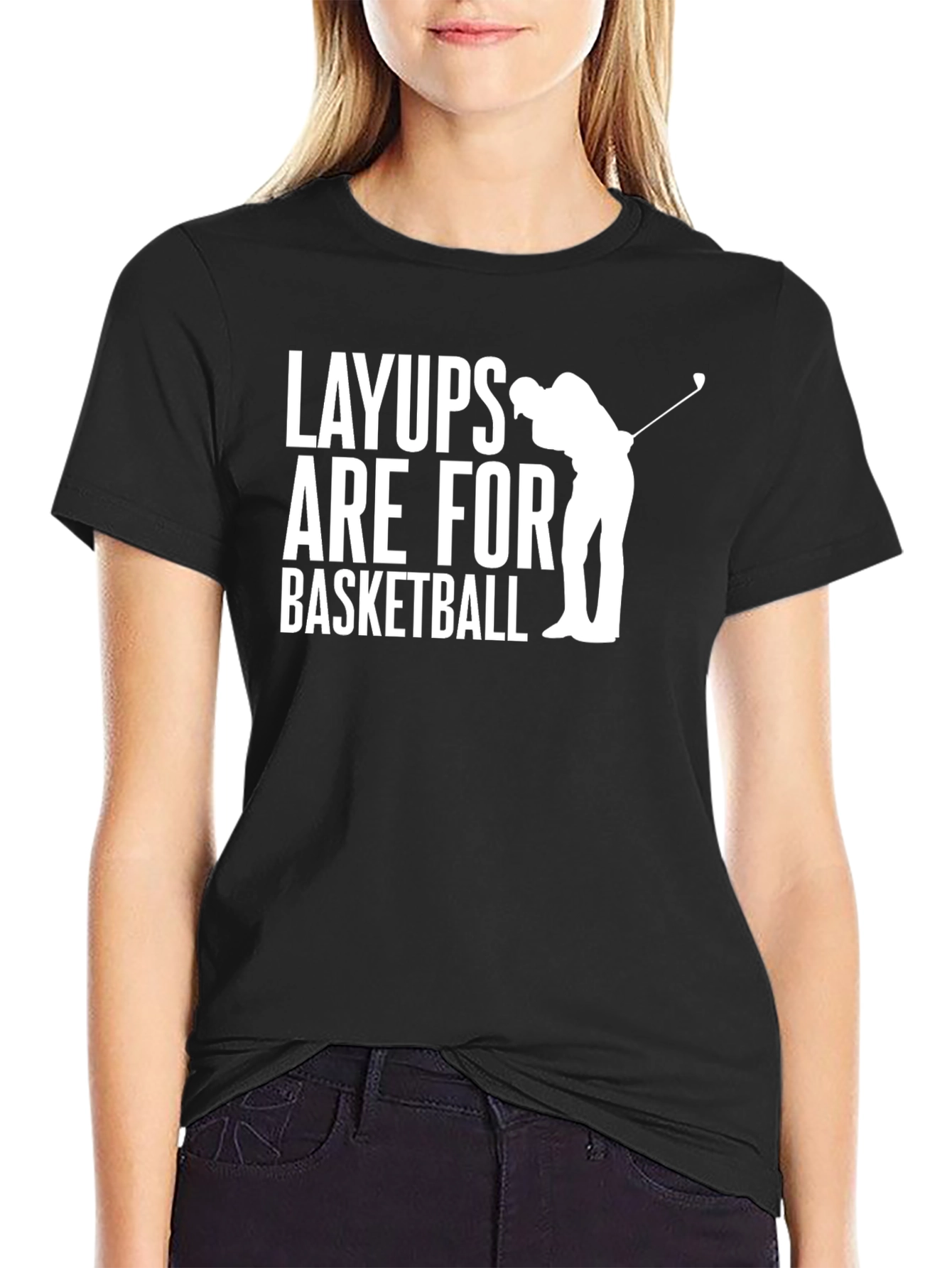 Layups Are For Basketball T-Shirt Golf Player