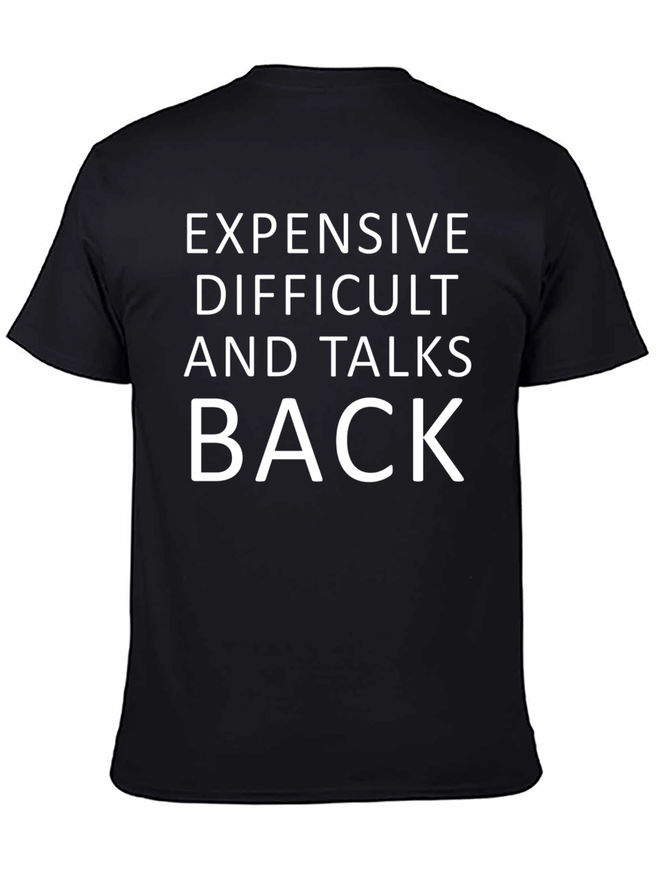 Expensive Difficult Talks Back Slogan Tee