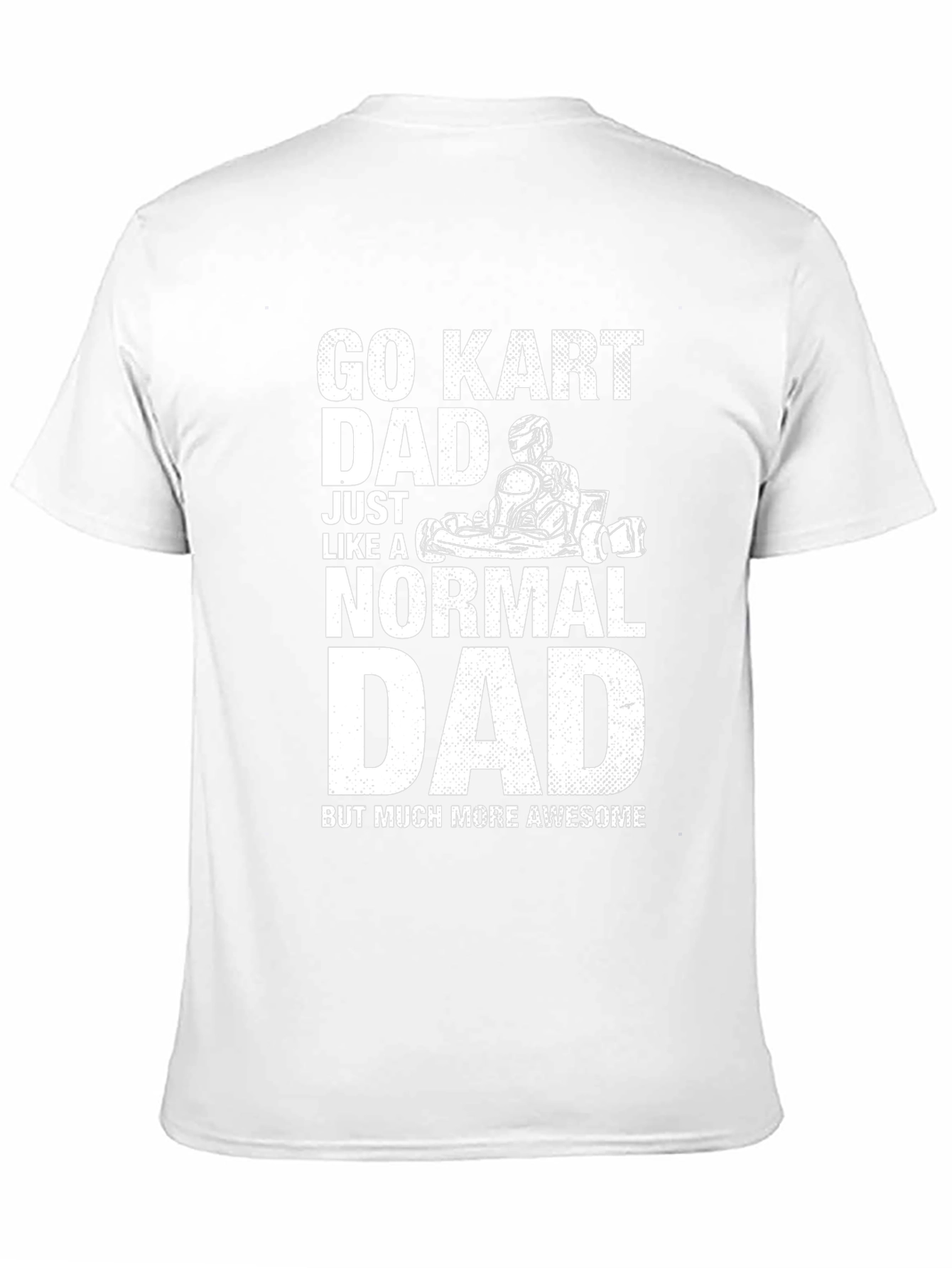 Go Kart Dad T-Shirt - Awesome Fathers Day Gift
