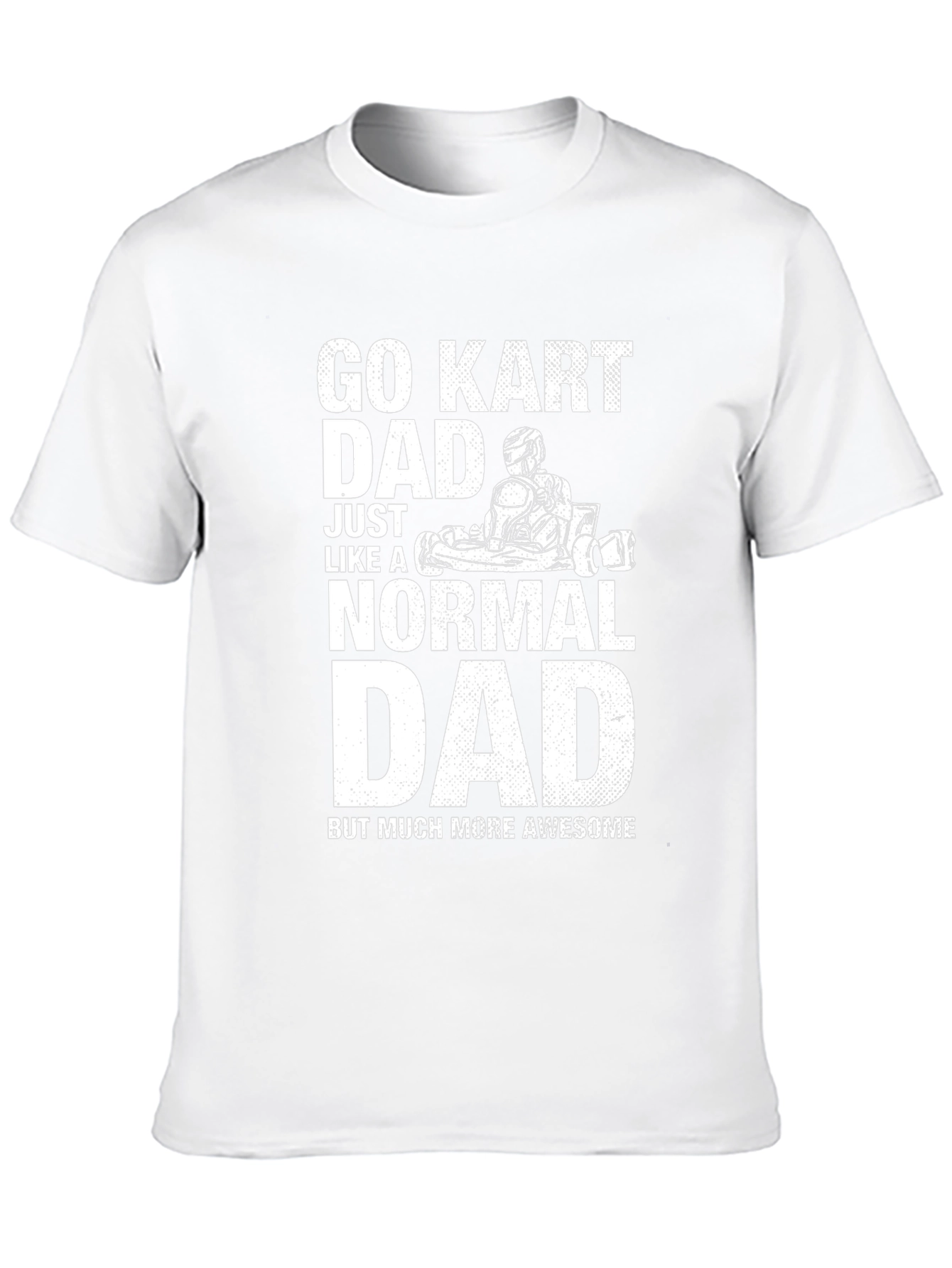 Go Kart Dad T-Shirt - Awesome Fathers Day Gift