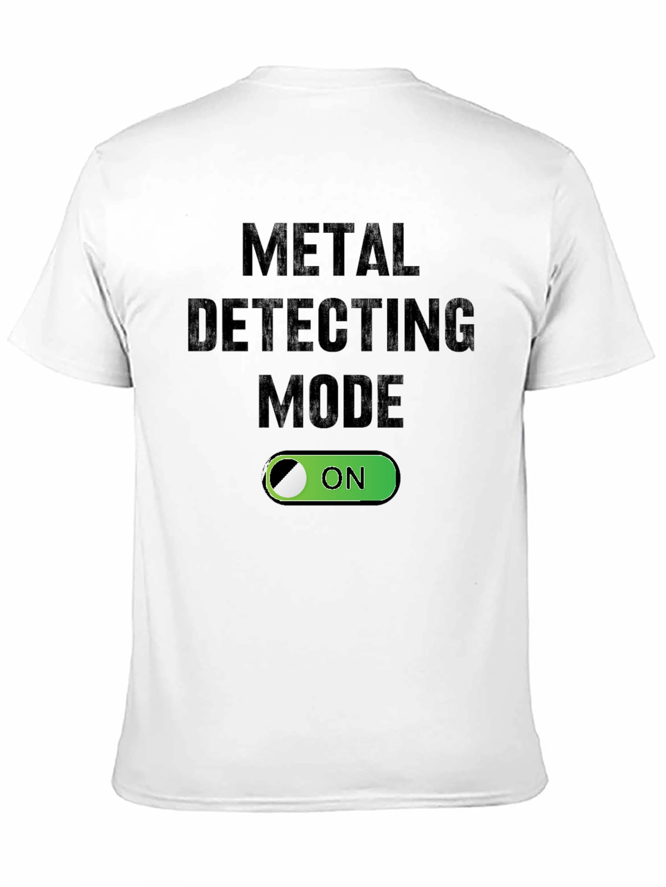 Metal Detecting Mode On T-Shirt