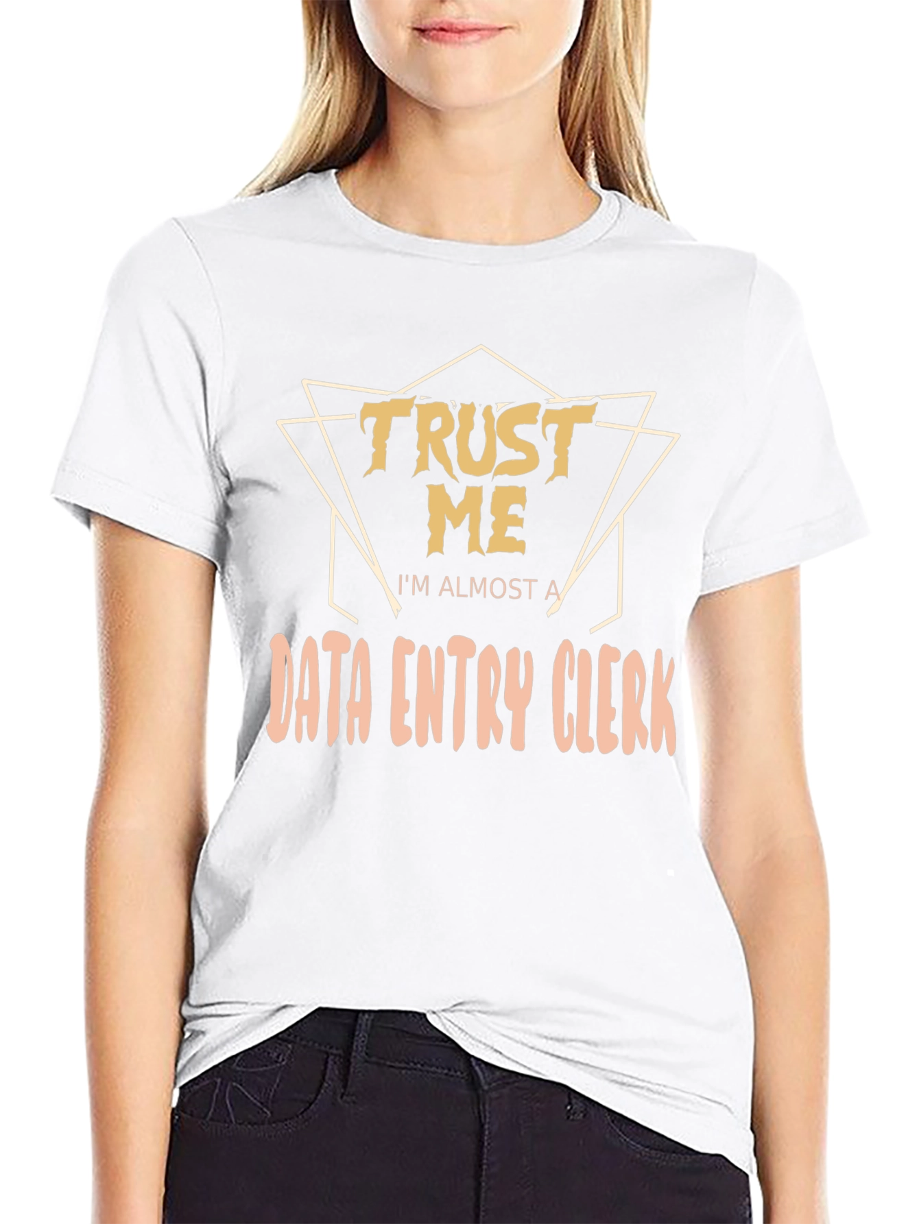 Trust Me Im Almost a Data Entry Clerk T-Shirt