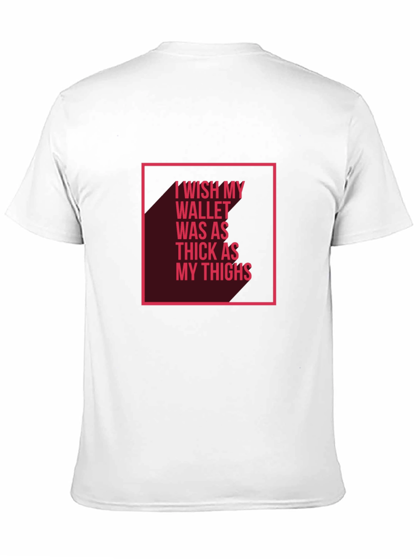 Wish My Wallet Was as Thick T-Shirt