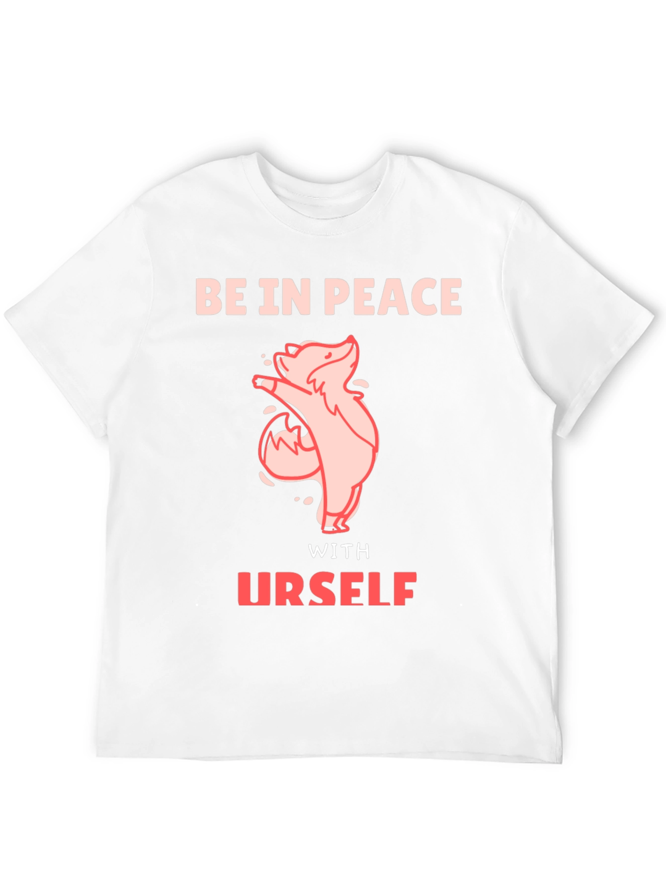 Be In Peace With Urself T-Shirt