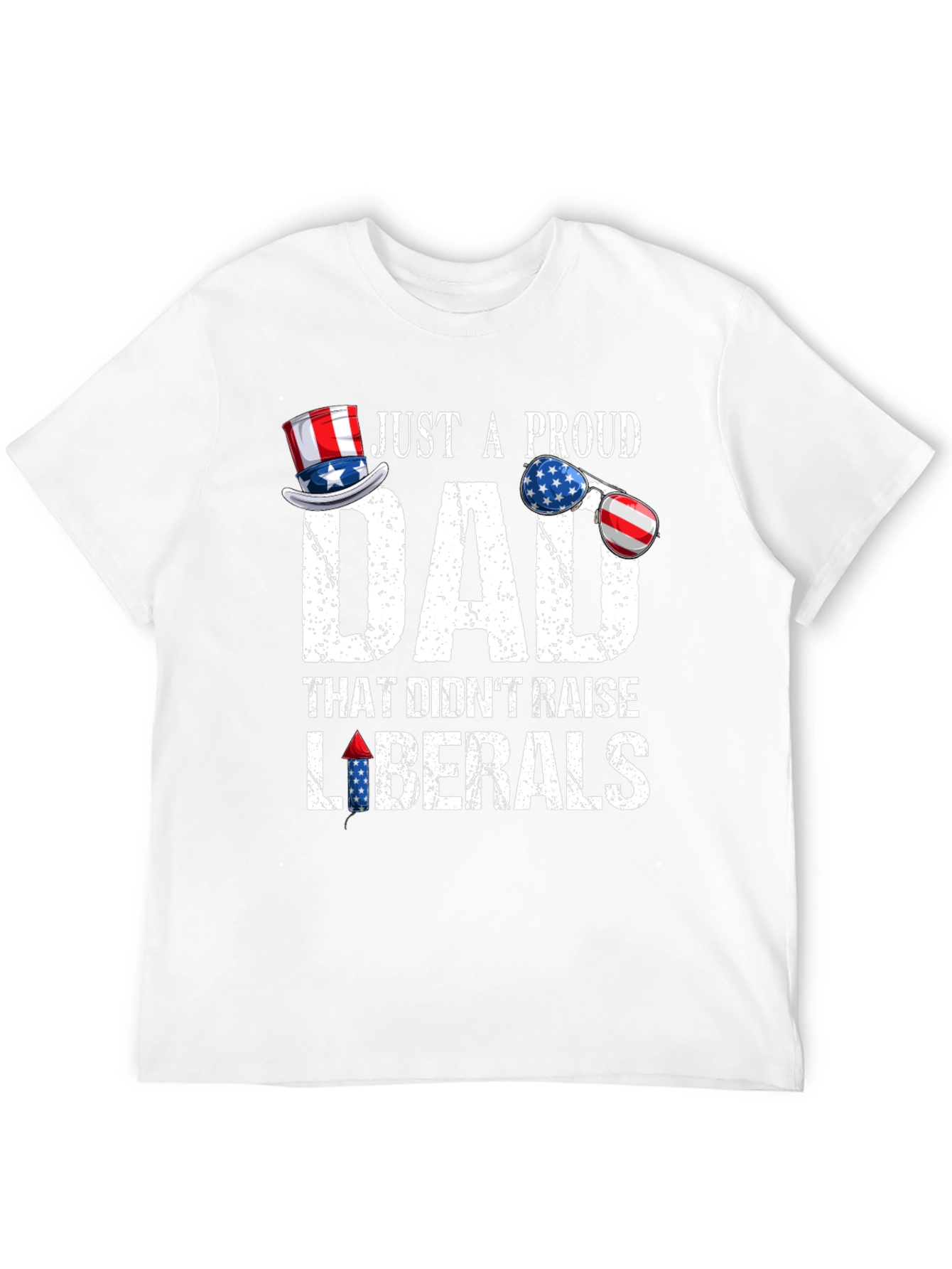 Proud Dad Patriotic T-Shirt - No Liberals!