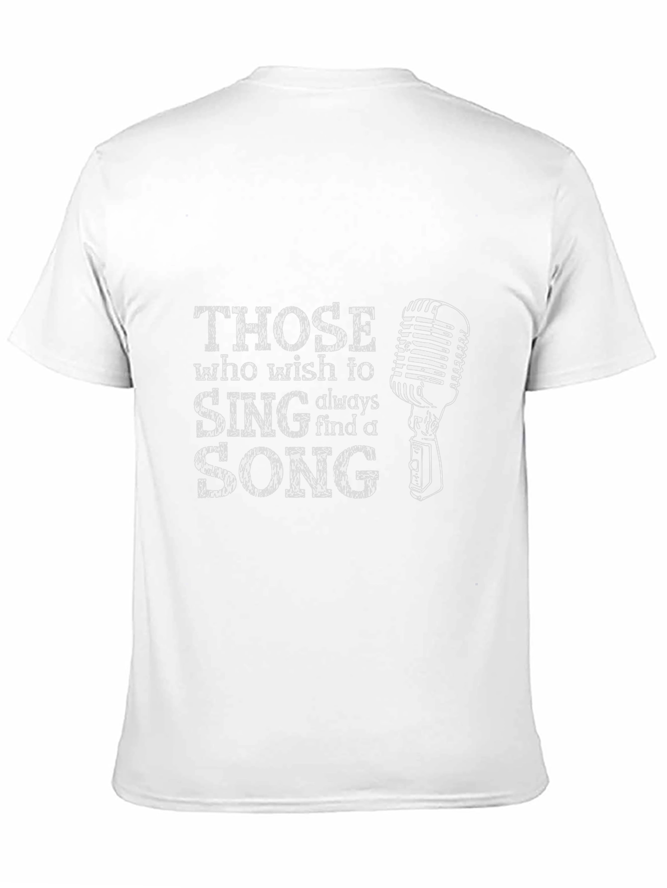 Singer T-Shirt - Those Who Wish to Sing