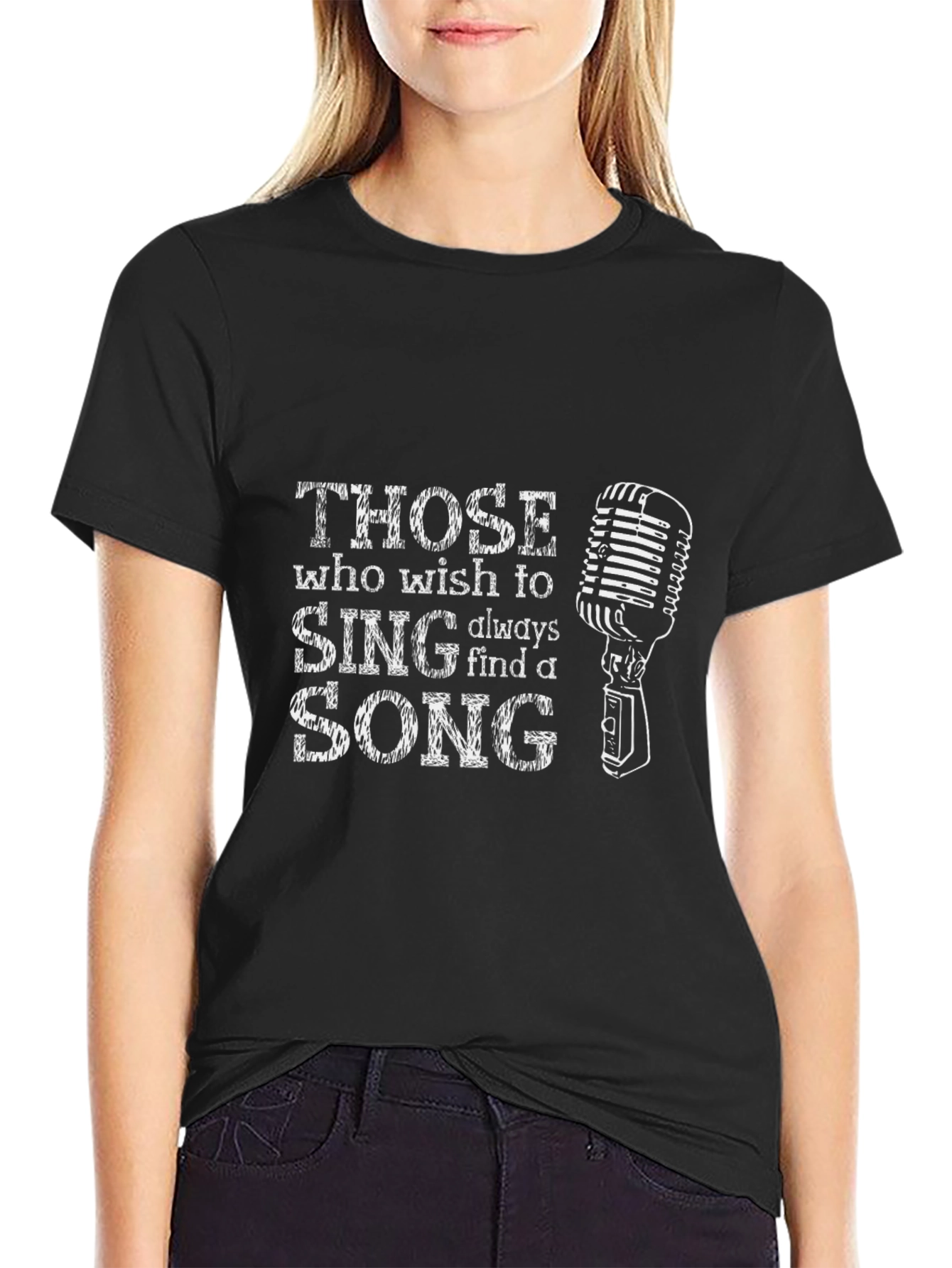 Singer T-Shirt - Those Who Wish to Sing