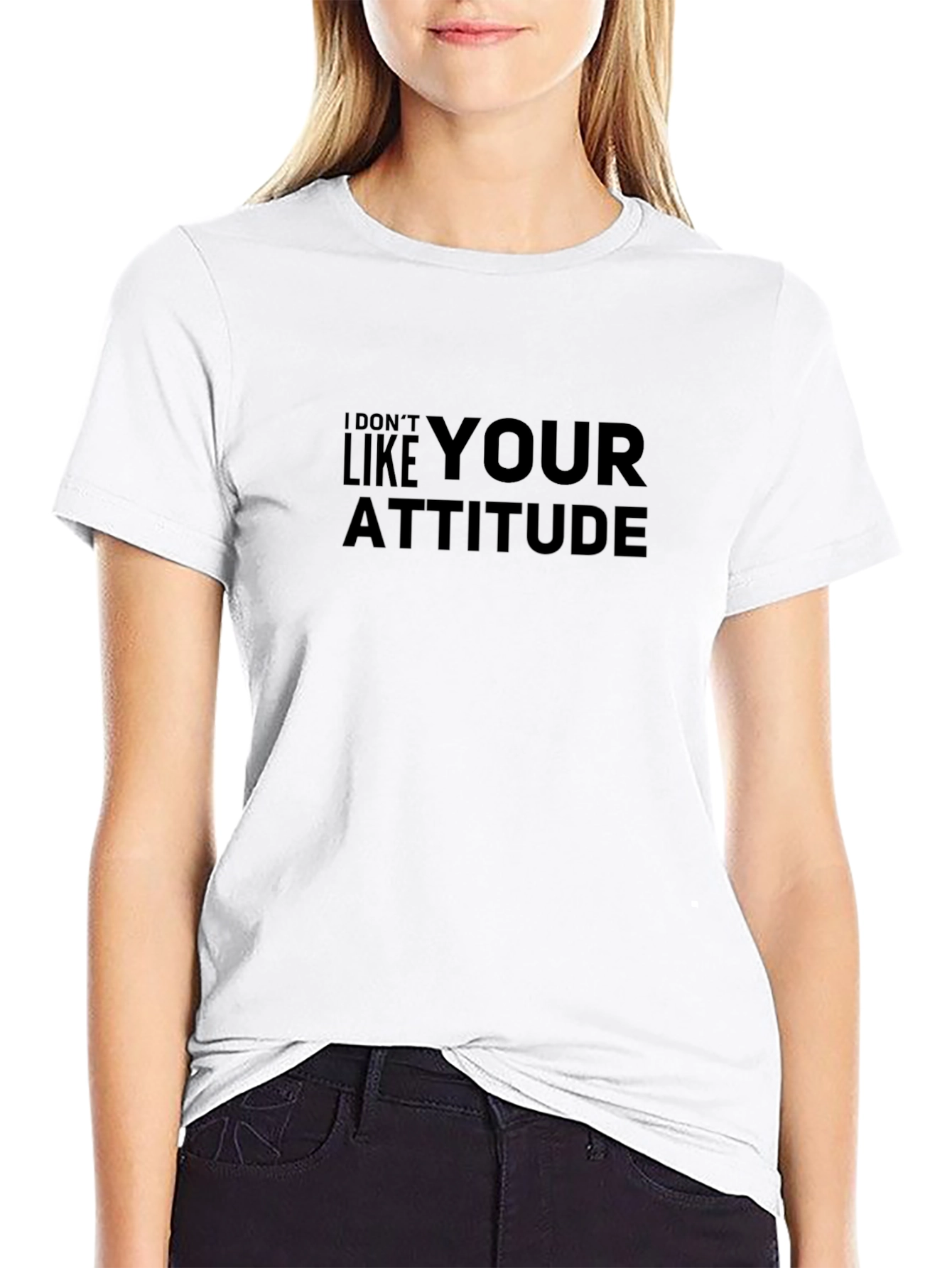 I Dont Like Your Attitude Black T-Shirt