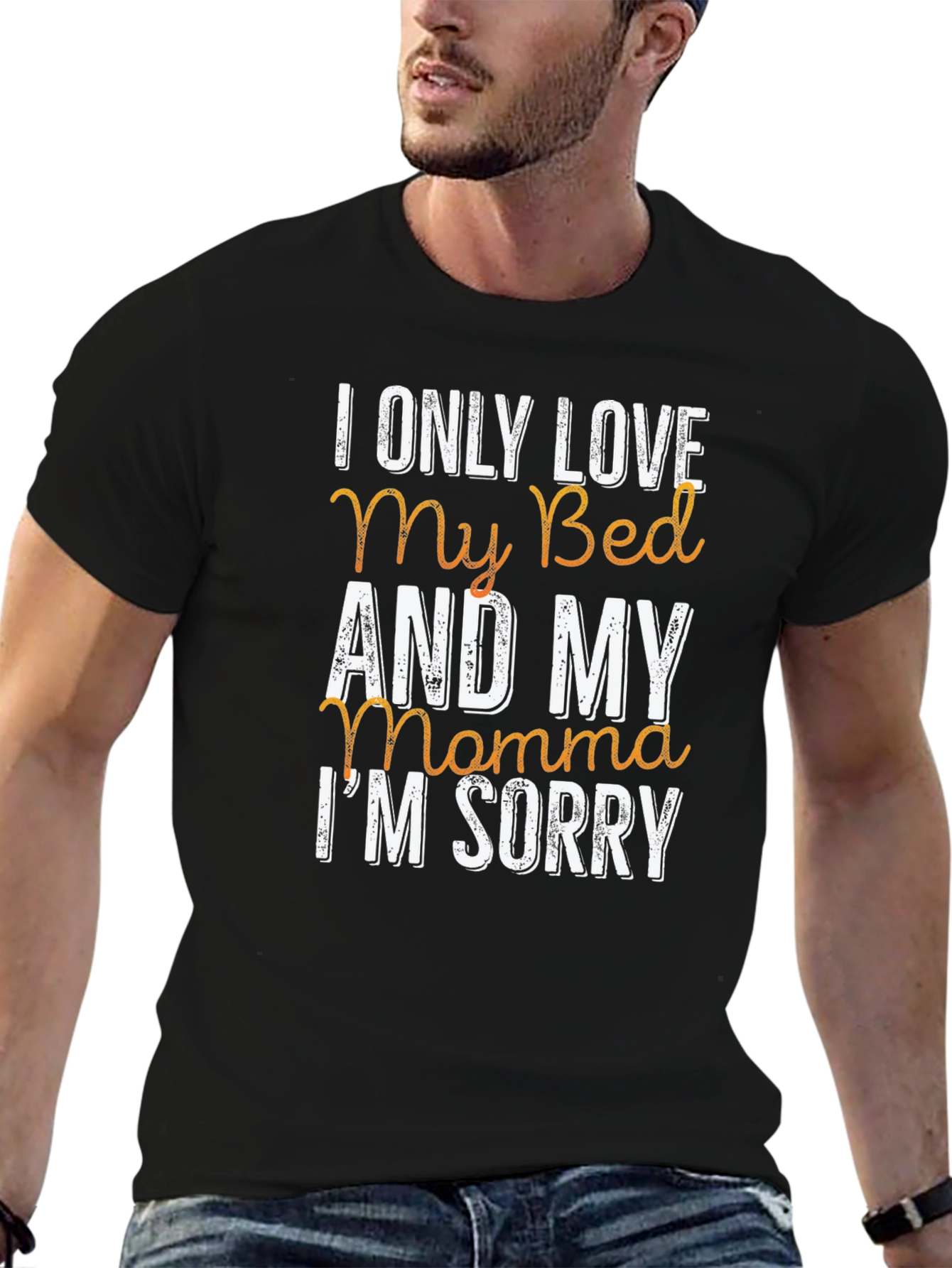 I Only Love My Bed & My Momma T-Shirt