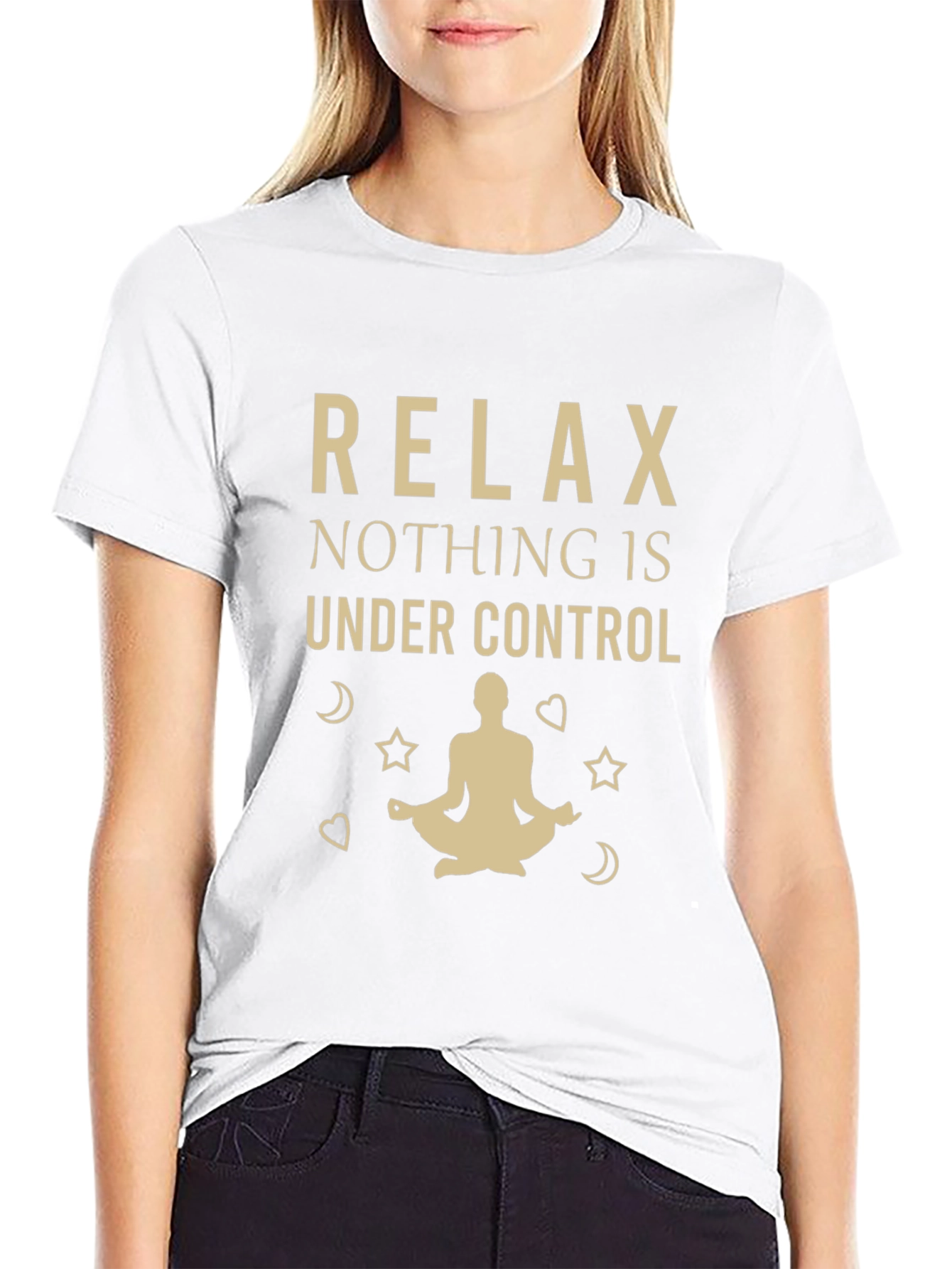 Relax T-Shirt - Nothing Is Under Control