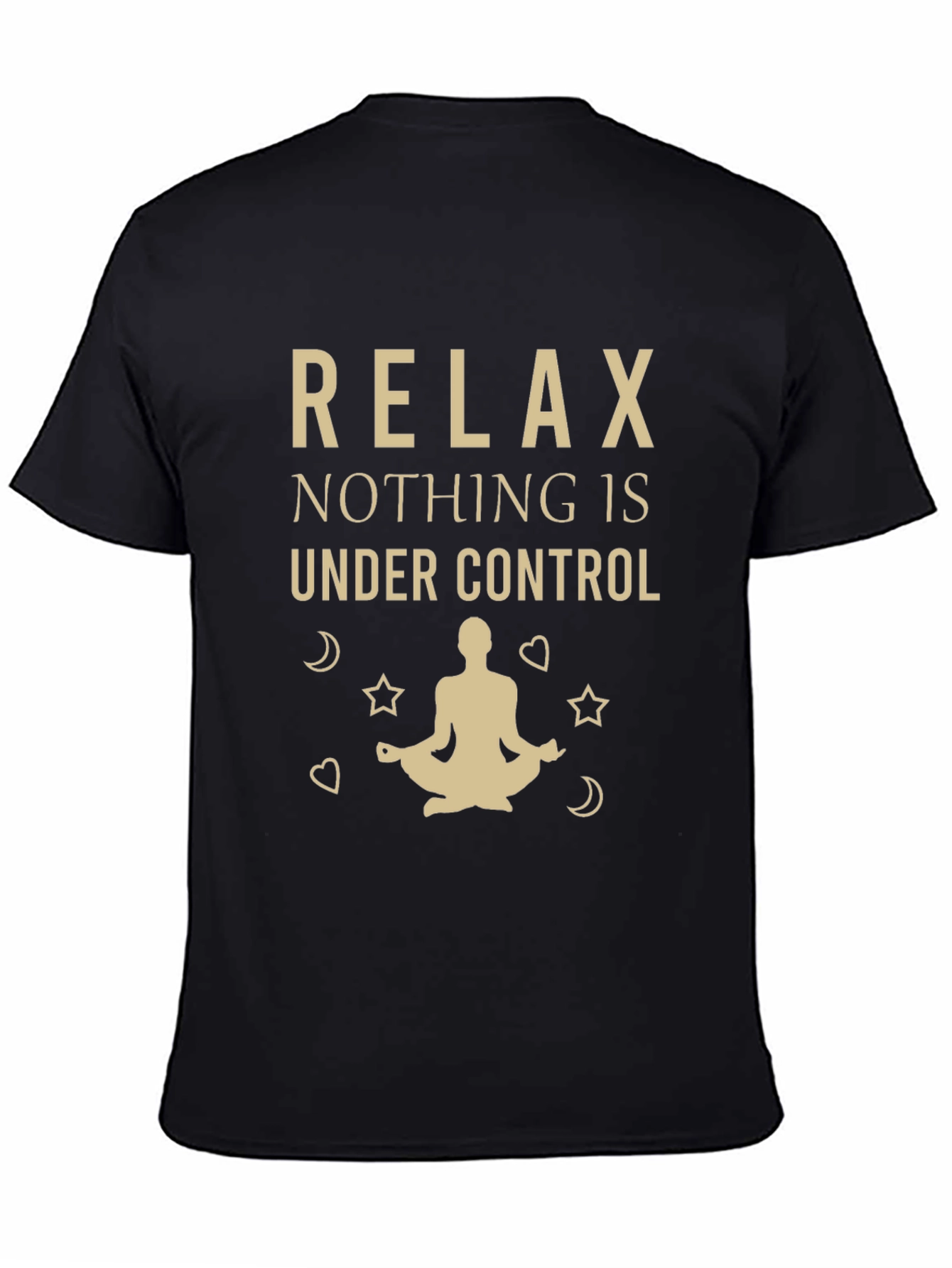 Relax T-Shirt - Nothing Is Under Control